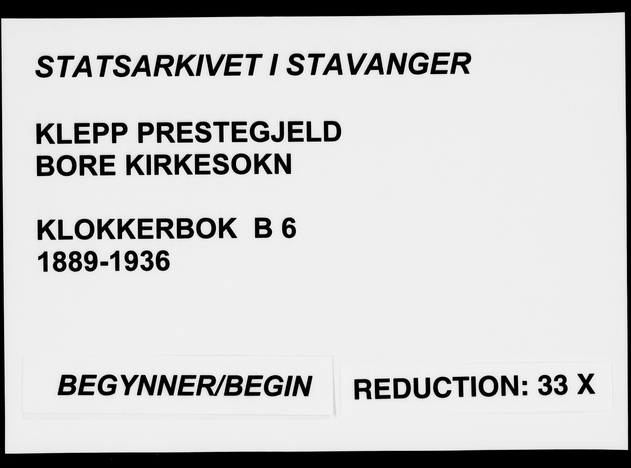 Klepp sokneprestkontor, AV/SAST-A-101803/001/3/30BB/L0006: Klokkerbok nr. B 6, 1889-1936