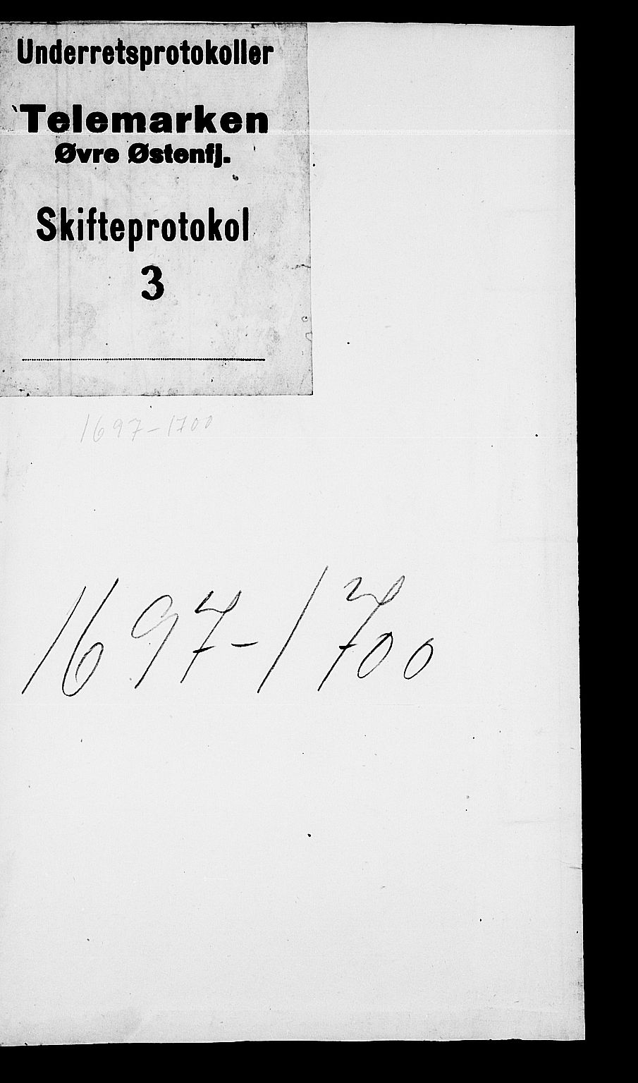 Øvre Telemark østfjelske sorenskriveri, SAKO/A-213/H/Hb/Hba/L0003: Skifteprotokoll, 1697-1700
