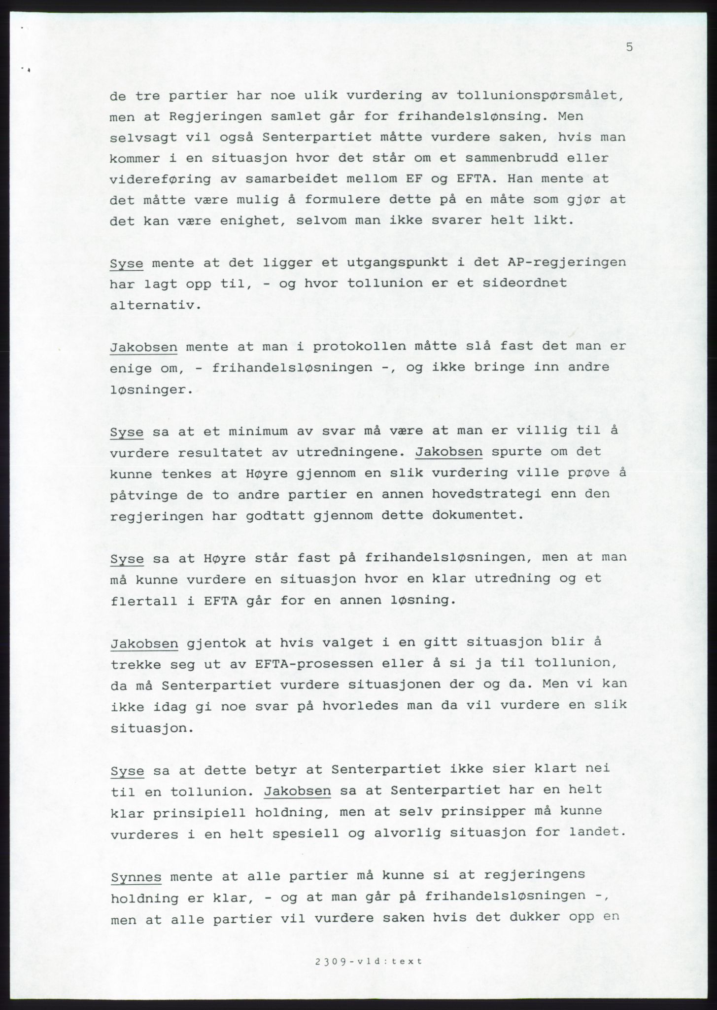 Forhandlingsmøtene 1989 mellom Høyre, KrF og Senterpartiet om dannelse av regjering, AV/RA-PA-0697/A/L0001: Forhandlingsprotokoll med vedlegg, 1989, s. 210