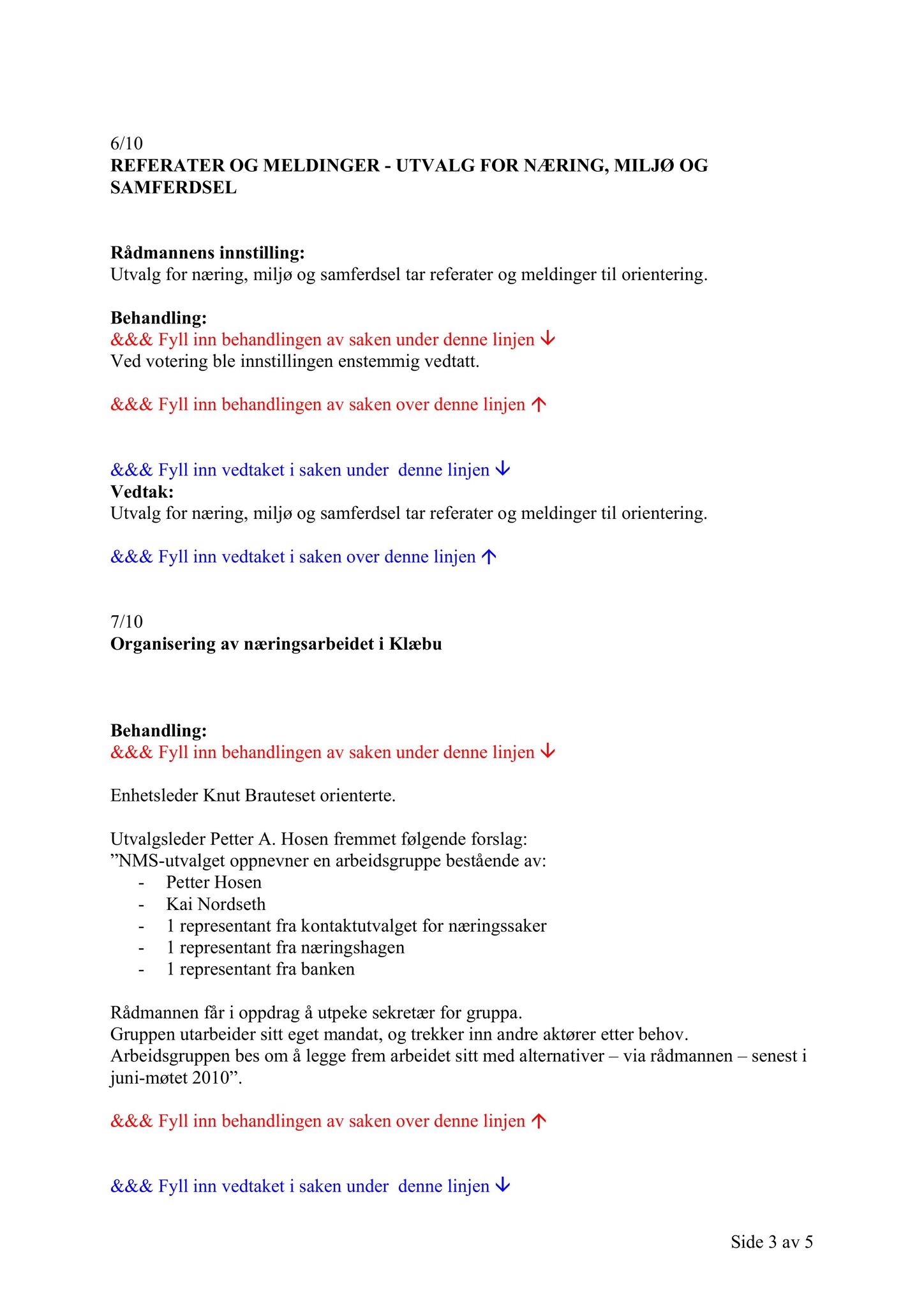 Klæbu Kommune, TRKO/KK/13-NMS/L003: Utvalg for næring, miljø og samferdsel, 2010, s. 32