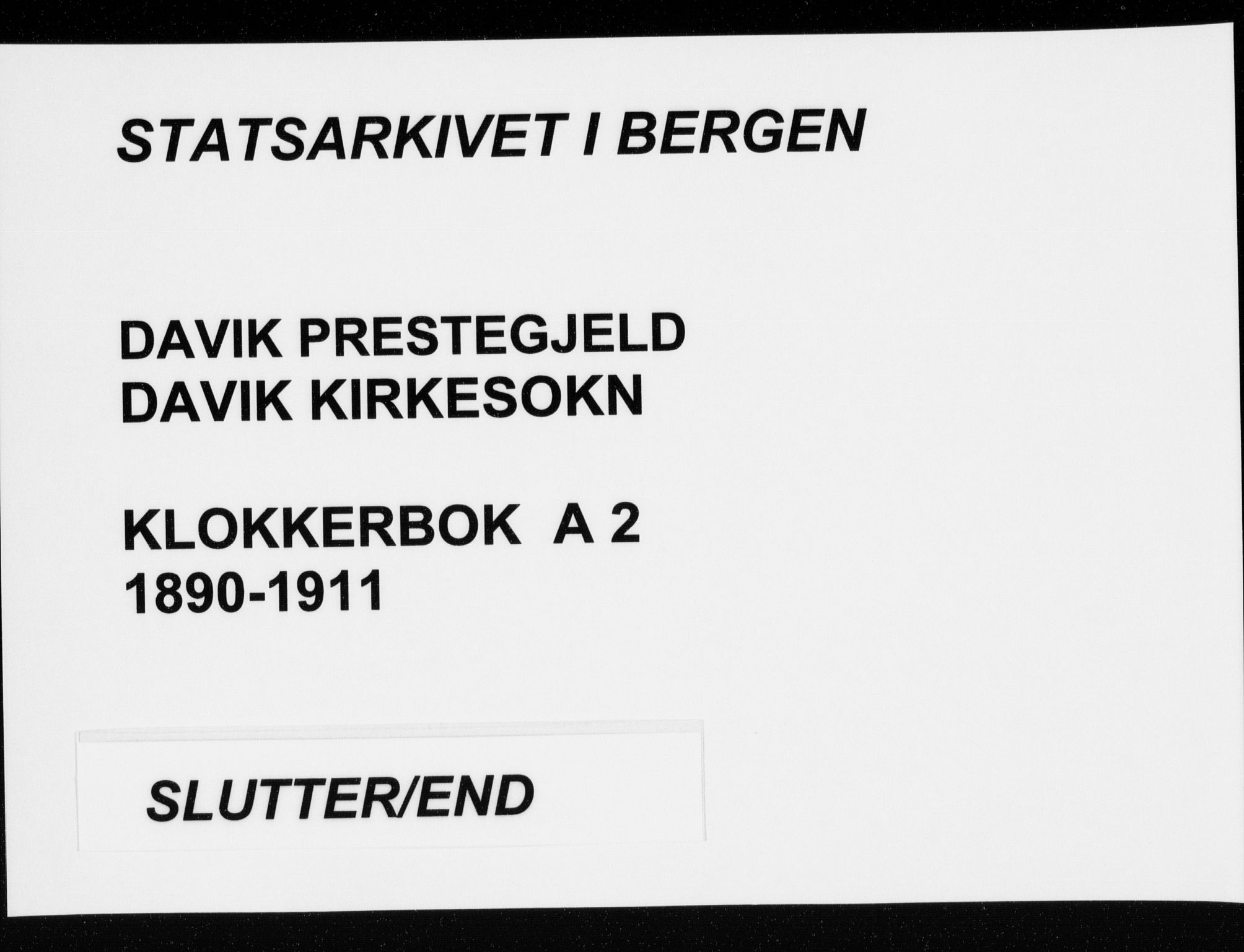 Davik sokneprestembete, AV/SAB-A-79701/H/Hab/Haba/L0002: Klokkerbok nr. A 2, 1890-1911