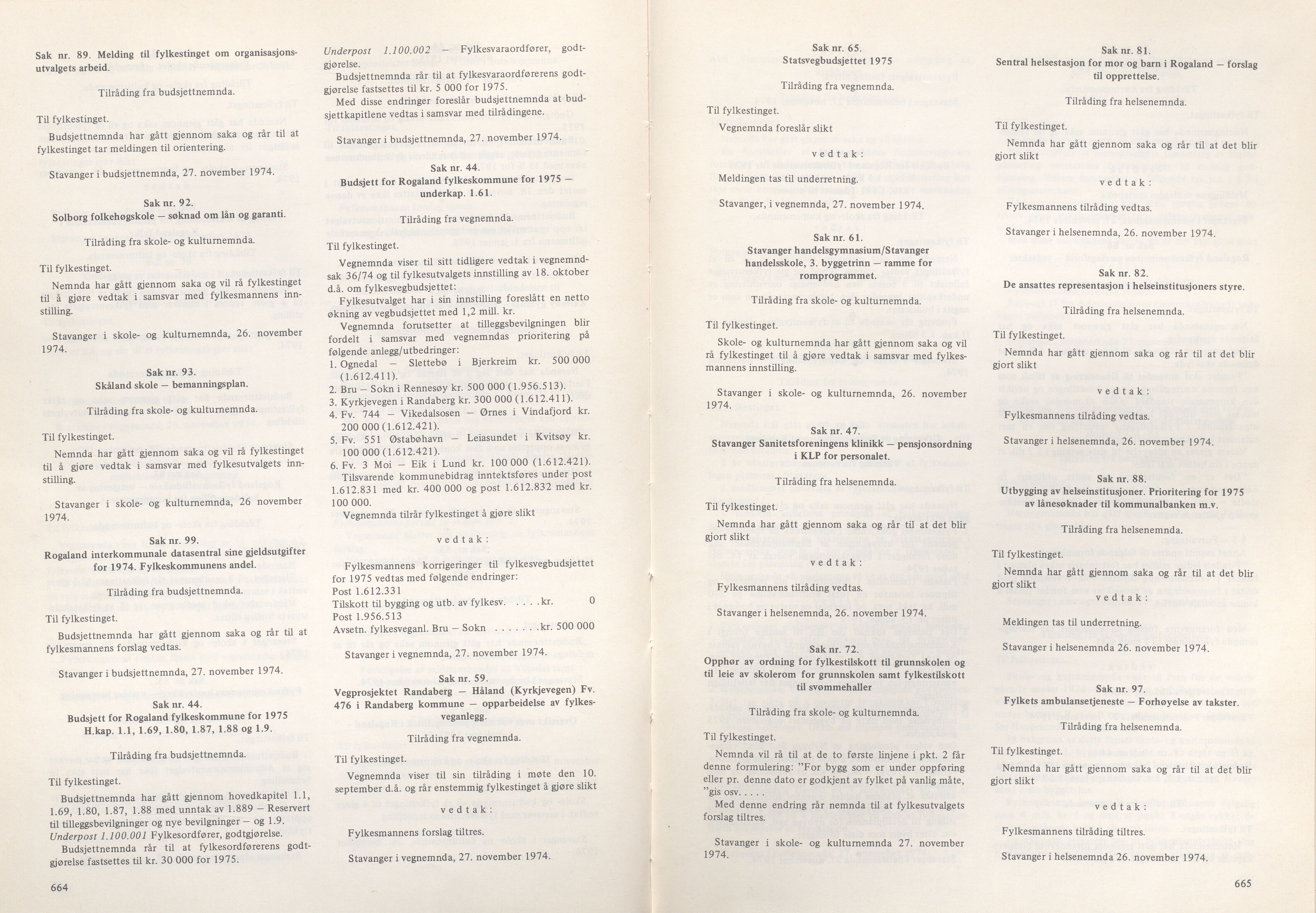 Rogaland fylkeskommune - Fylkesrådmannen , IKAR/A-900/A/Aa/Aaa/L0094: Møtebok , 1974, s. 664-665