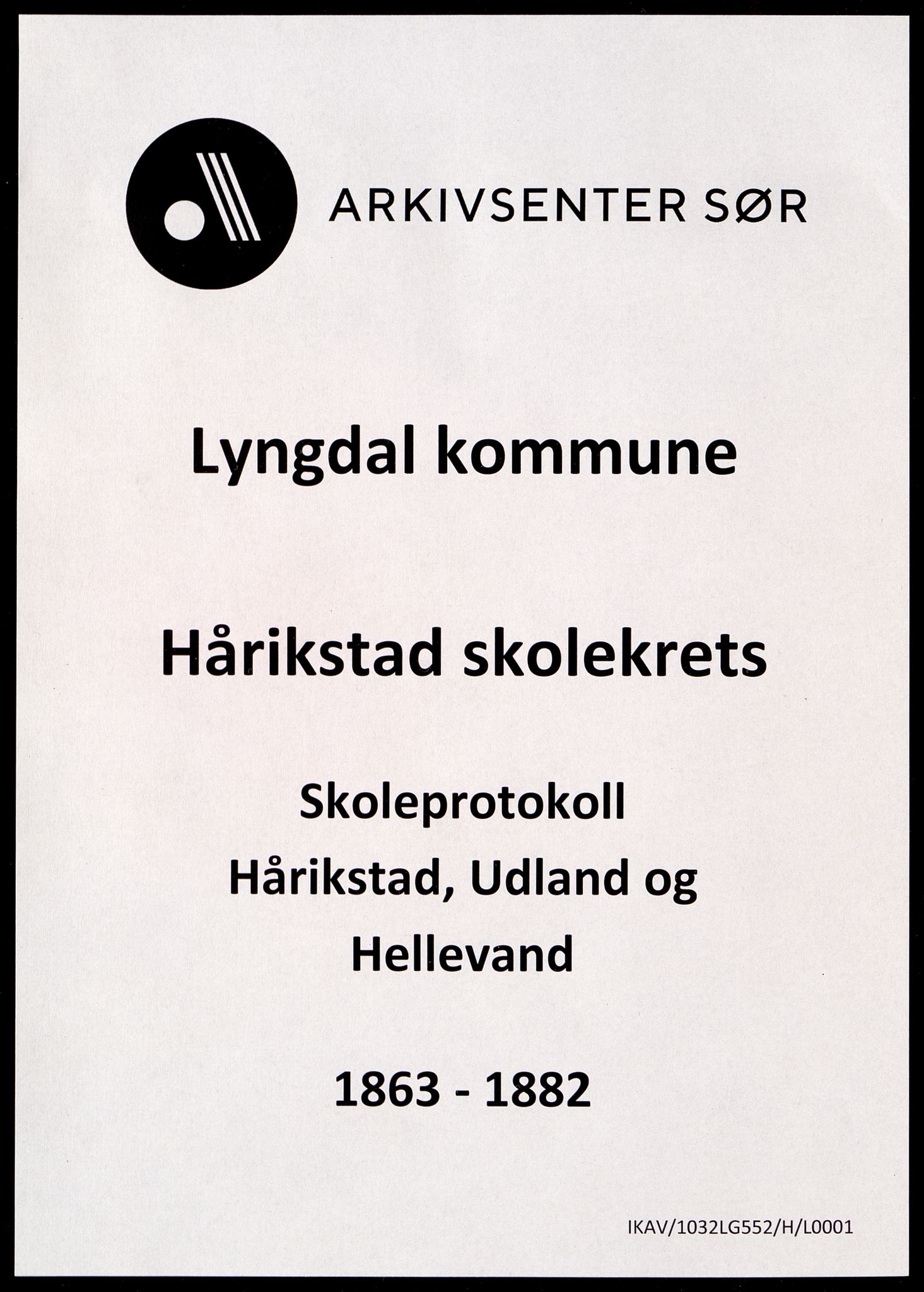 Lyngdal kommune - Hårekstad Skolekrets, ARKSOR/1032LG552/H/L0001: Skoleprotokoll, 1863-1882