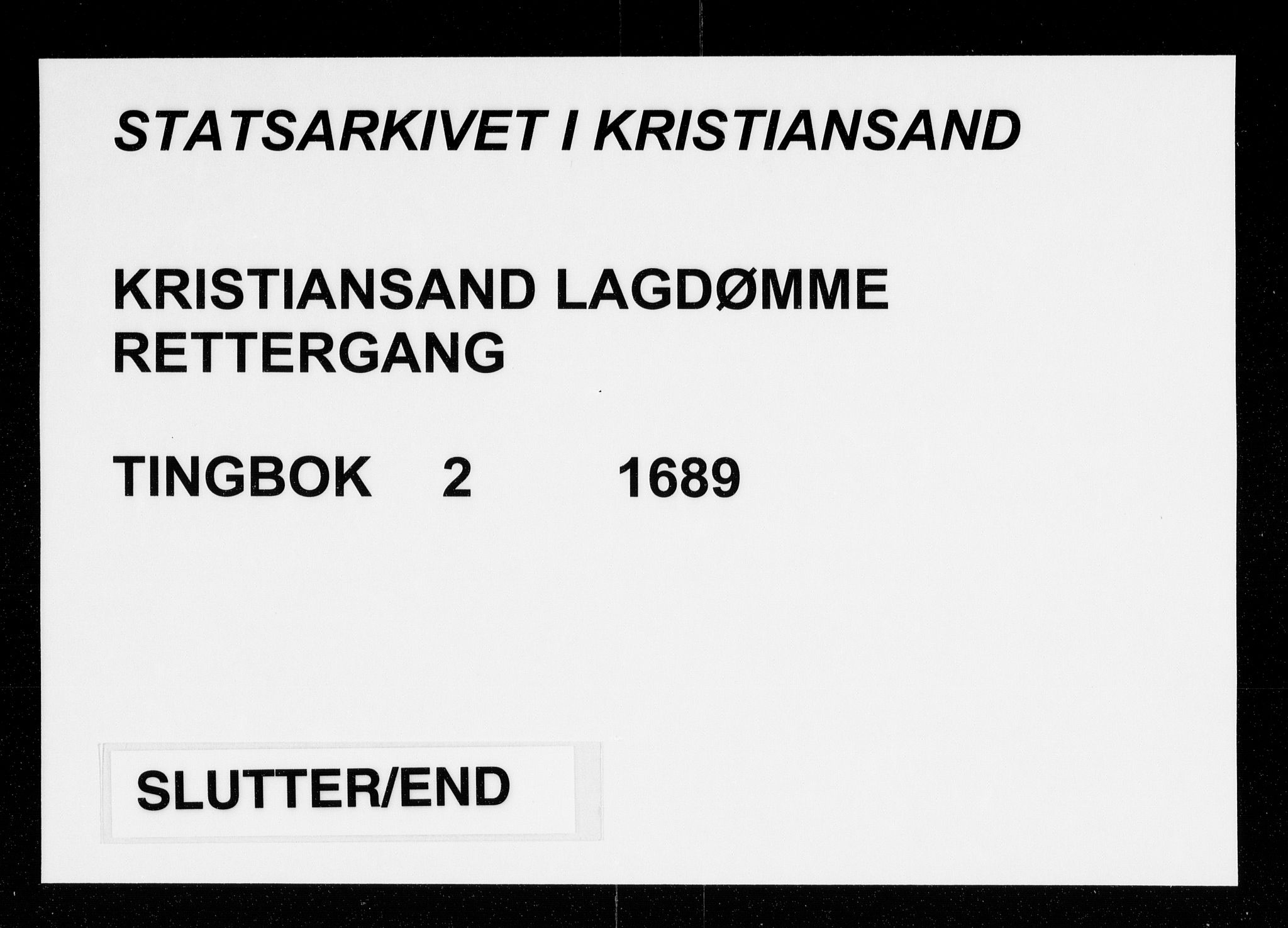 Kristiansand lagdømme, SAK/1232-0001/F/Fb/L0002: Tingbok, 1689