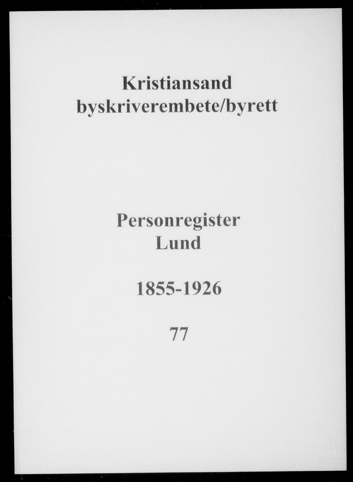 Kristiansand byrett, SAK/1223-0001/G/Ge/L0003: Panteregister nr. 77, 1855-1926