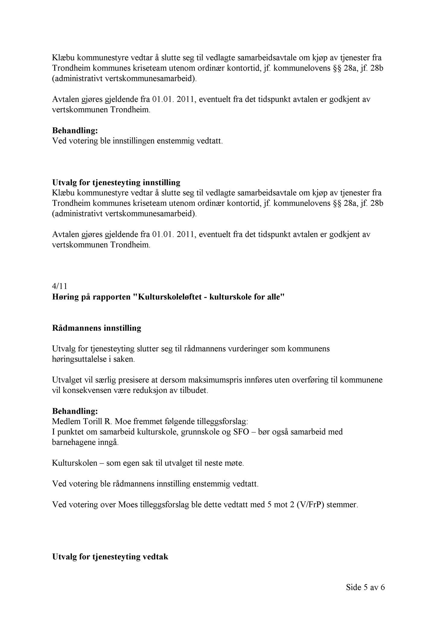 Klæbu Kommune, TRKO/KK/14-UTY/L004: Utvalg for tjenesteyting - Møtedokumenter, 2011, s. 50