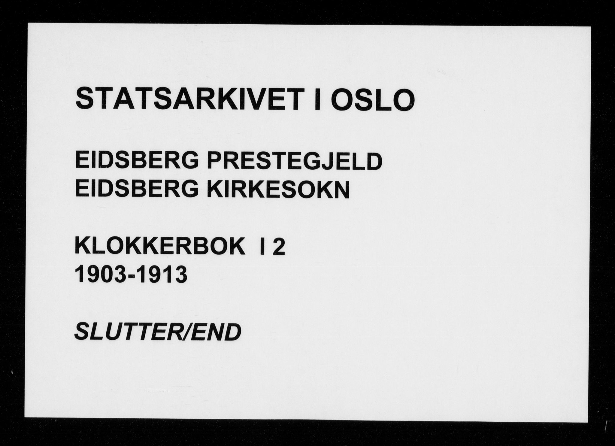 Eidsberg prestekontor Kirkebøker, AV/SAO-A-10905/G/Ga/L0002: Klokkerbok nr. I 2, 1903-1913