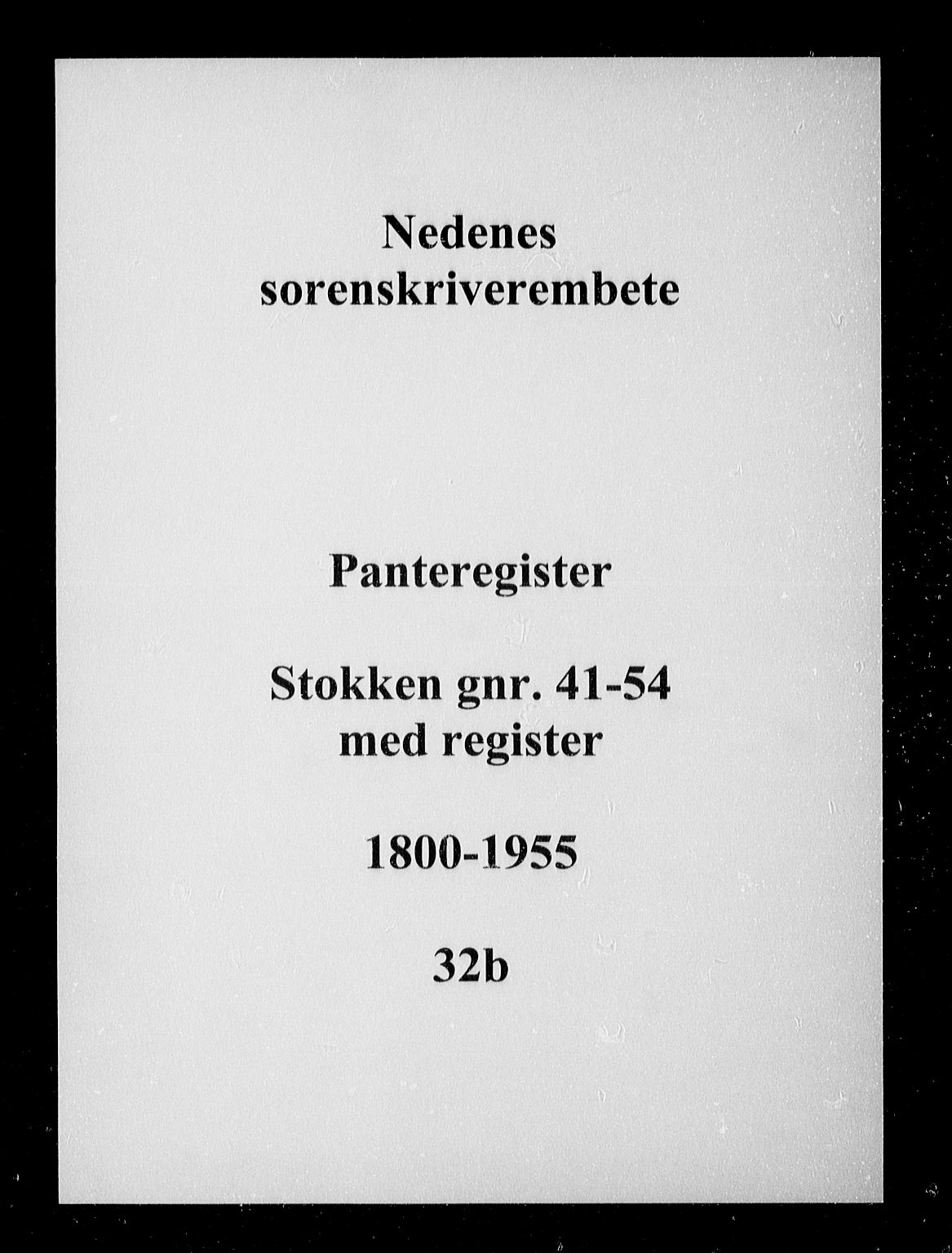 Nedenes sorenskriveri, SAK/1221-0006/G/Ga/Gaa/L0036: Panteregister nr. 32b, 1800-1955