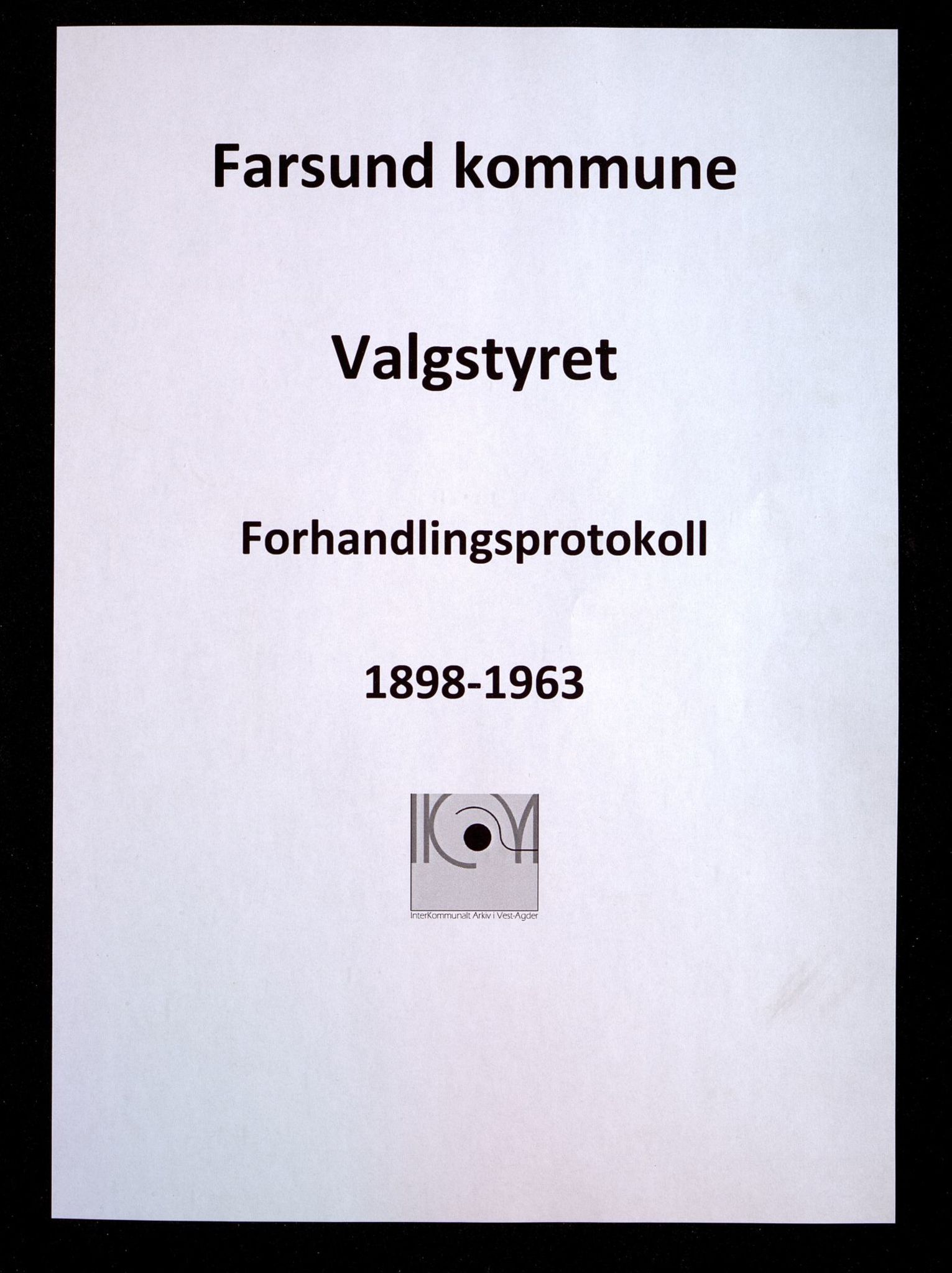 Farsund By - Valgstyret, ARKSOR/1003FB110/A/L0006: Forhandlingsprotokoll (d), 1898-1963