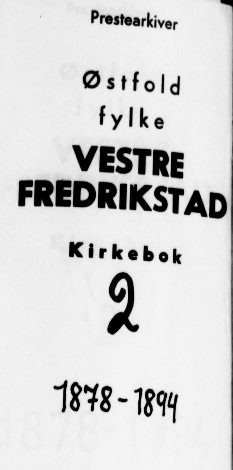 Fredrikstad domkirkes prestekontor Kirkebøker, AV/SAO-A-10906/F/Fa/L0002: Ministerialbok nr. 2, 1878-1894