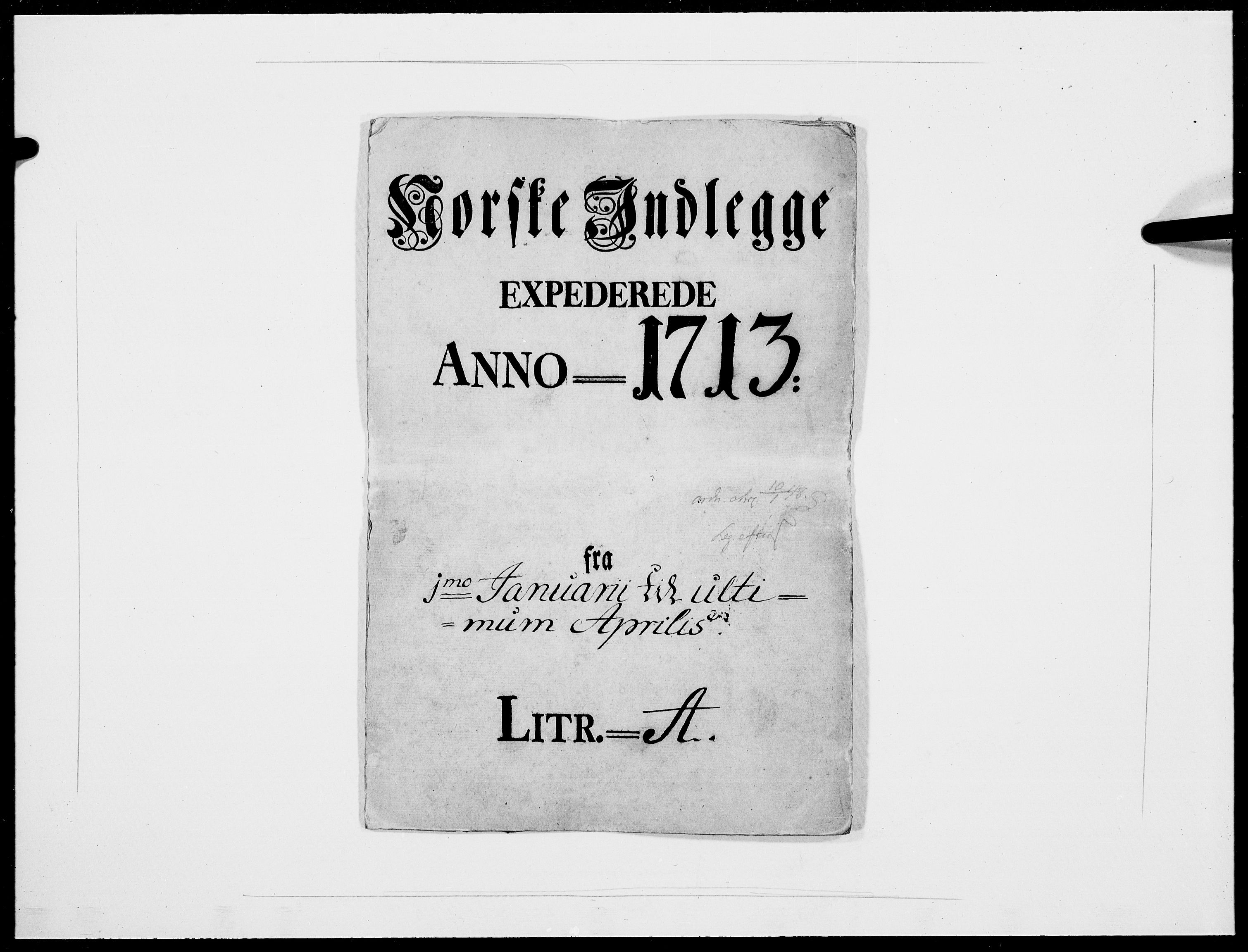 Danske Kanselli 1572-1799, AV/RA-EA-3023/F/Fc/Fcc/Fcca/L0072: Norske innlegg 1572-1799, 1713, s. 1