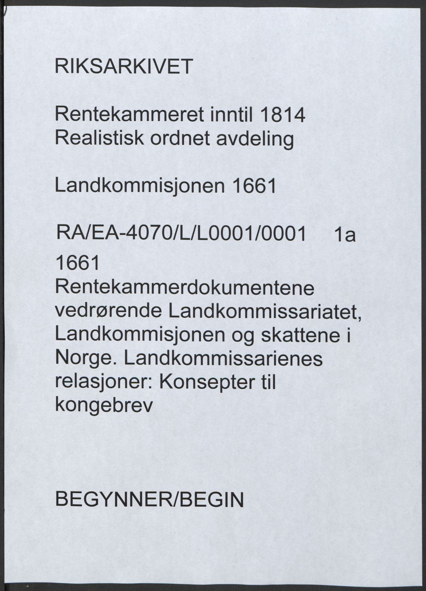 Rentekammeret inntil 1814, Realistisk ordnet avdeling, RA/EA-4070/L/L0001/0001: Rentekammerdokumentene vedrørende Landkommissariatet, Landkommisjonen og skattene i Norge. Landkommissarienes relasjoner: / Konsepter til kongebrev, 1661