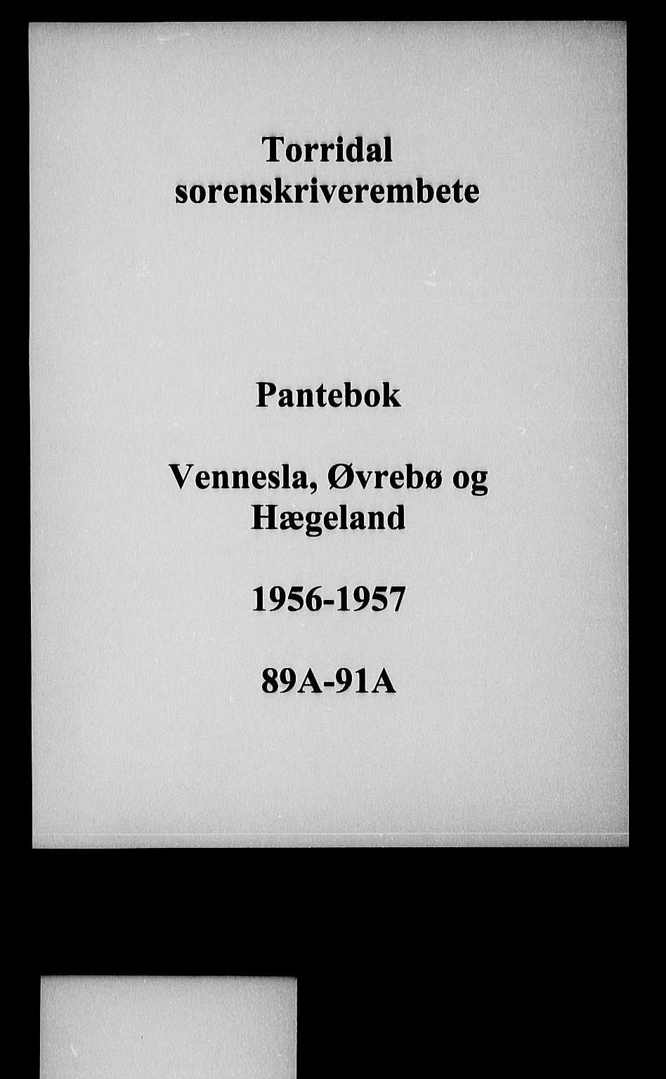 Torridal sorenskriveri, AV/SAK-1221-0012/G/Gb/Gba/L0067: Pantebok nr. 89a-91a, 1956-1957
