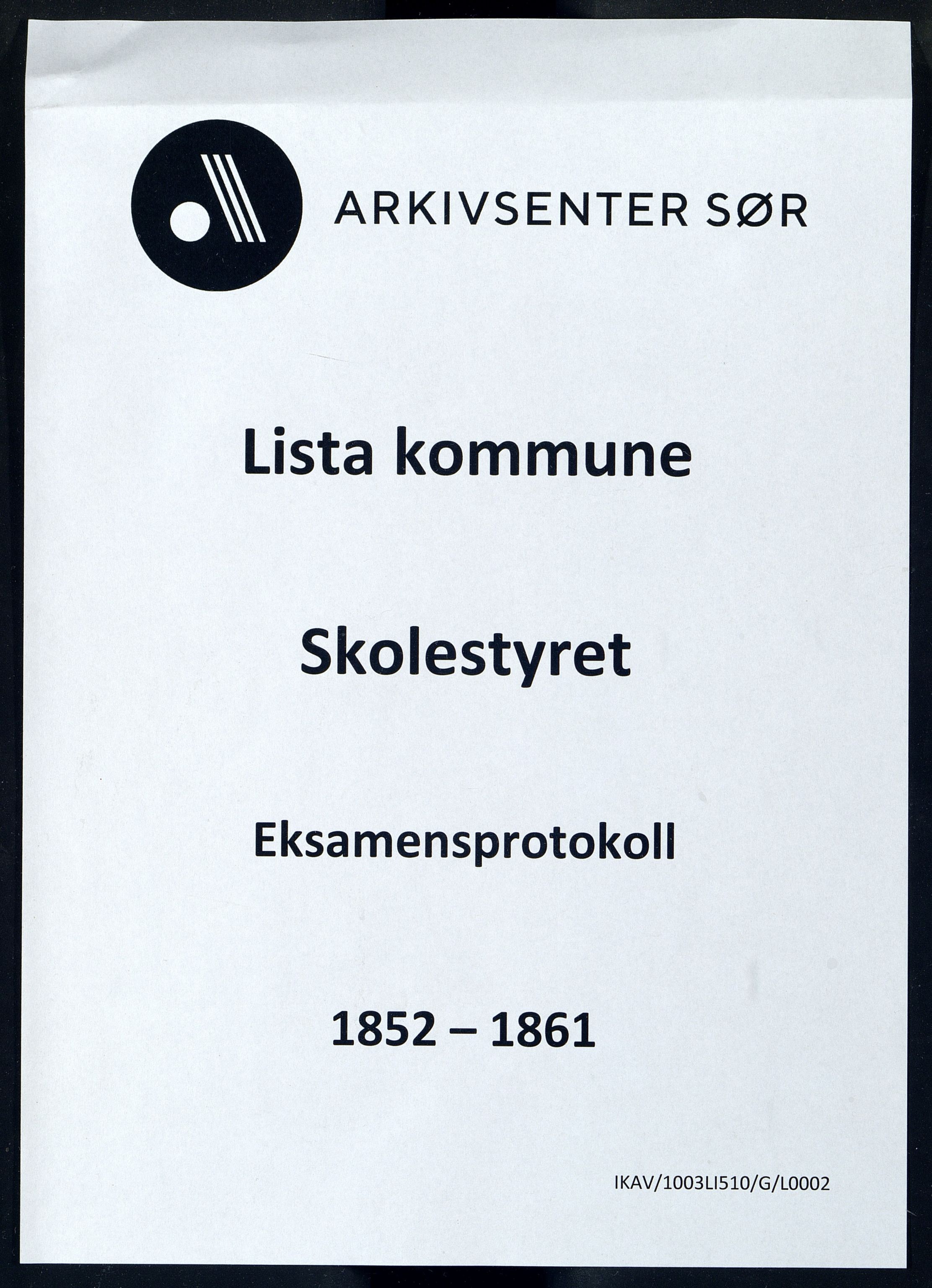 Lista kommune - Skolekommisjonen/Skolestyret, IKAV/1003LI510/G/L0002: Eksamensprotokoll, 1852-1861