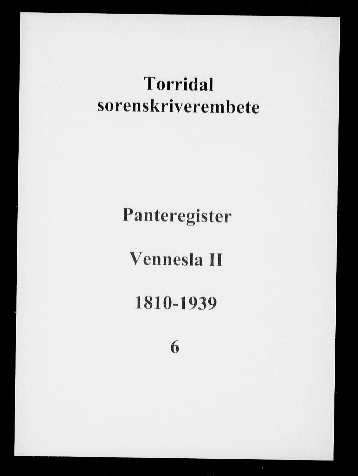 Torridal sorenskriveri, SAK/1221-0012/G/Ga/L0006: Panteregister nr. 6, 1810-1939