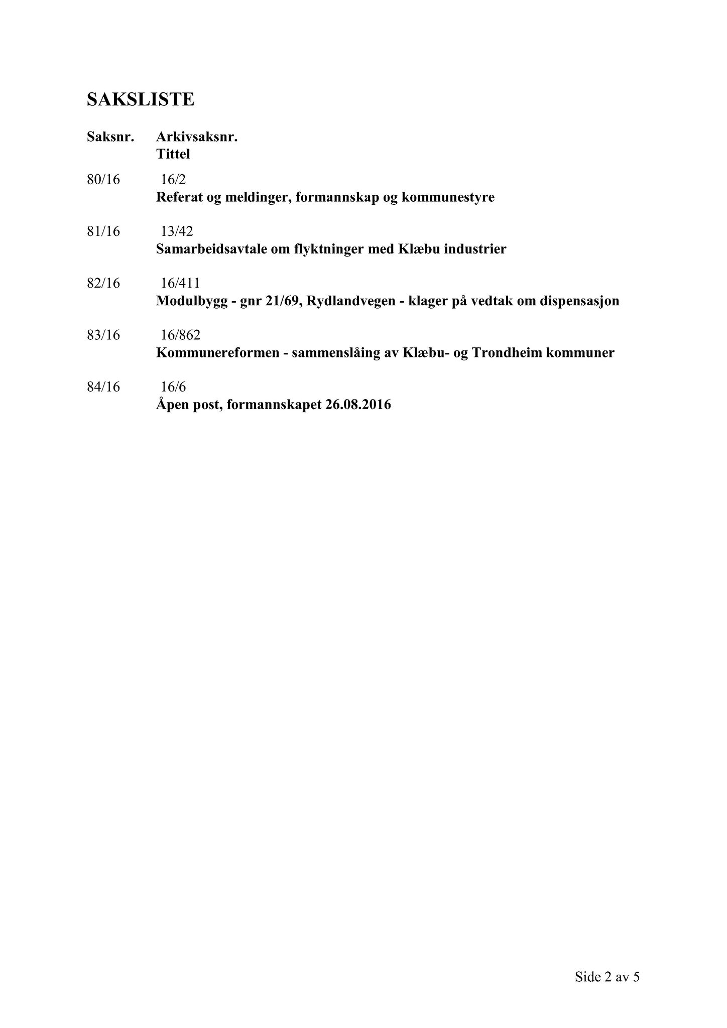 Klæbu Kommune, TRKO/KK/02-FS/L009: Formannsskapet - Møtedokumenter, 2016, s. 1330