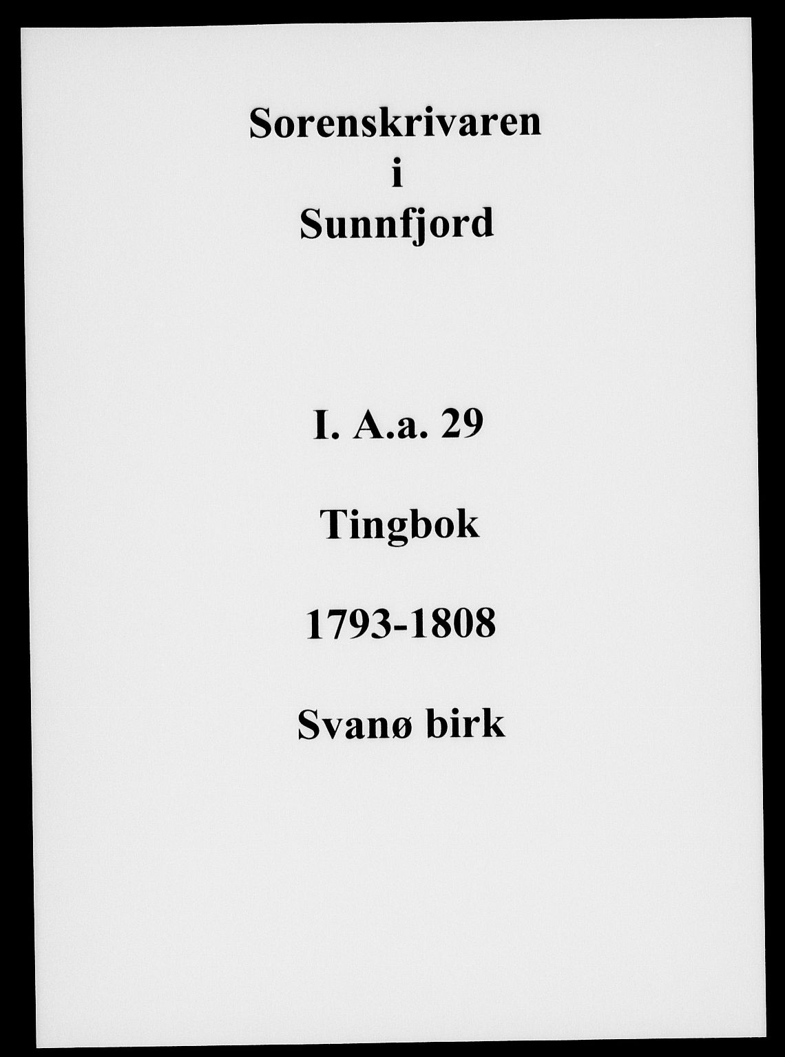 Sunnfjord tingrett, AV/SAB-A-3201/1/F/Fa/Faa/L0029: Tingbok "Svanø Birk", 1793-1808