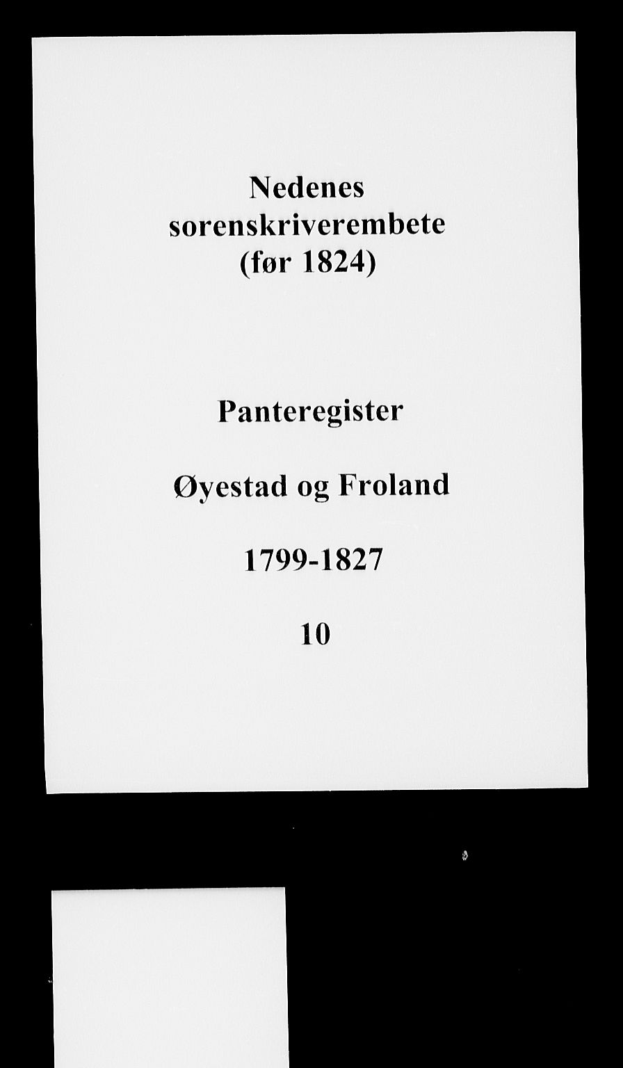 Nedenes sorenskriveri før 1824, SAK/1221-0007/G/Ga/L0010: Panteregister nr. 10, 1795-1827