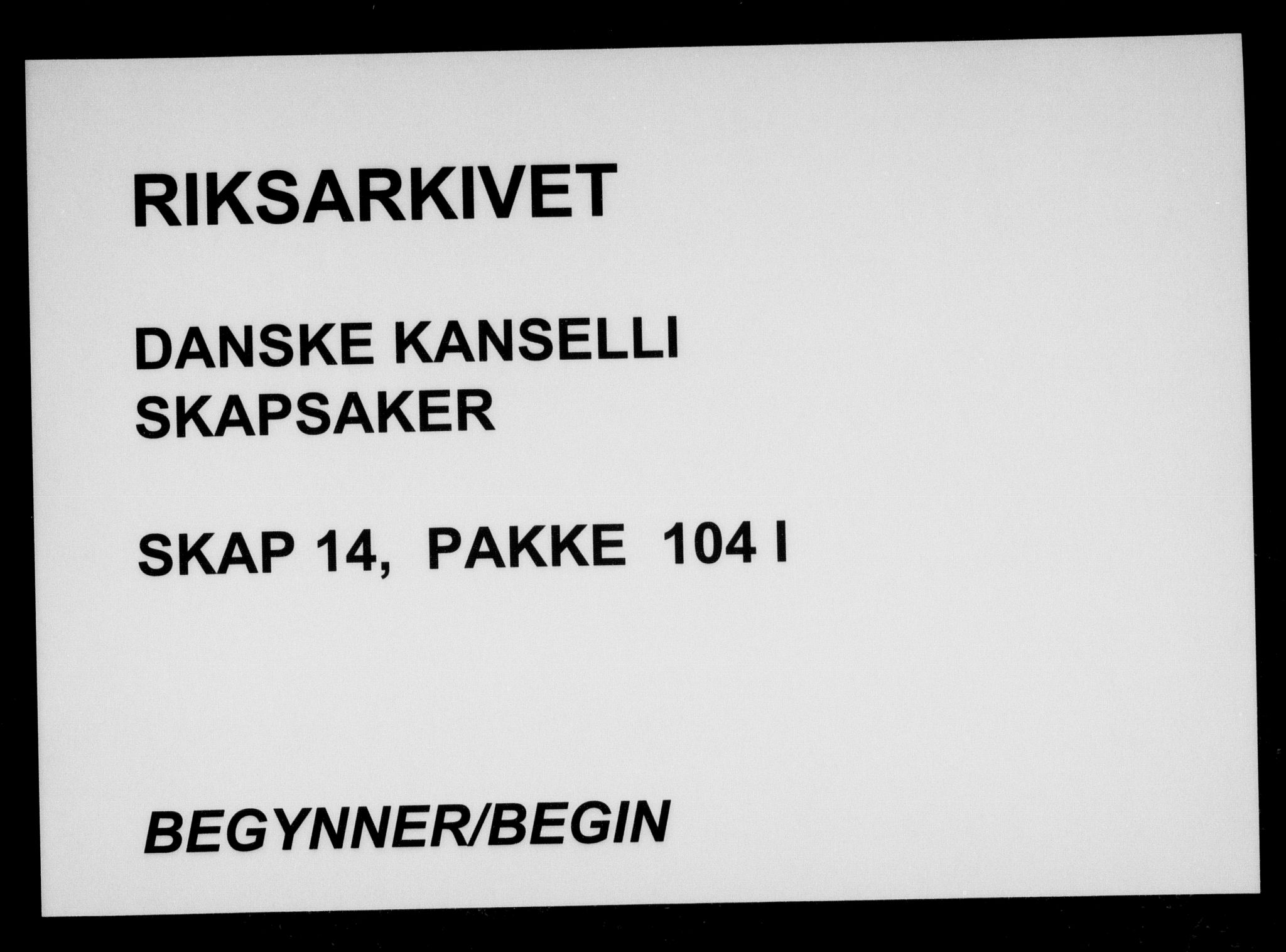 Danske Kanselli, Skapsaker, RA/EA-4061/F/L0058: Skap 14, pakke 104-111A, 1604-1720, s. 1