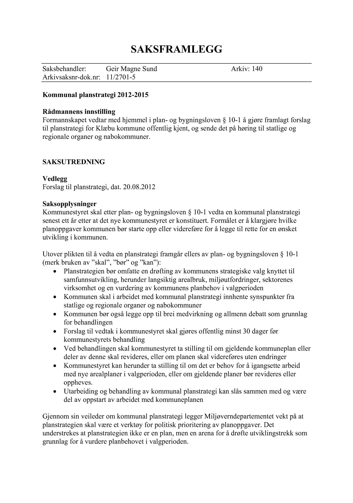 Klæbu Kommune, TRKO/KK/02-FS/L005: Formannsskapet - Møtedokumenter, 2012, s. 2124