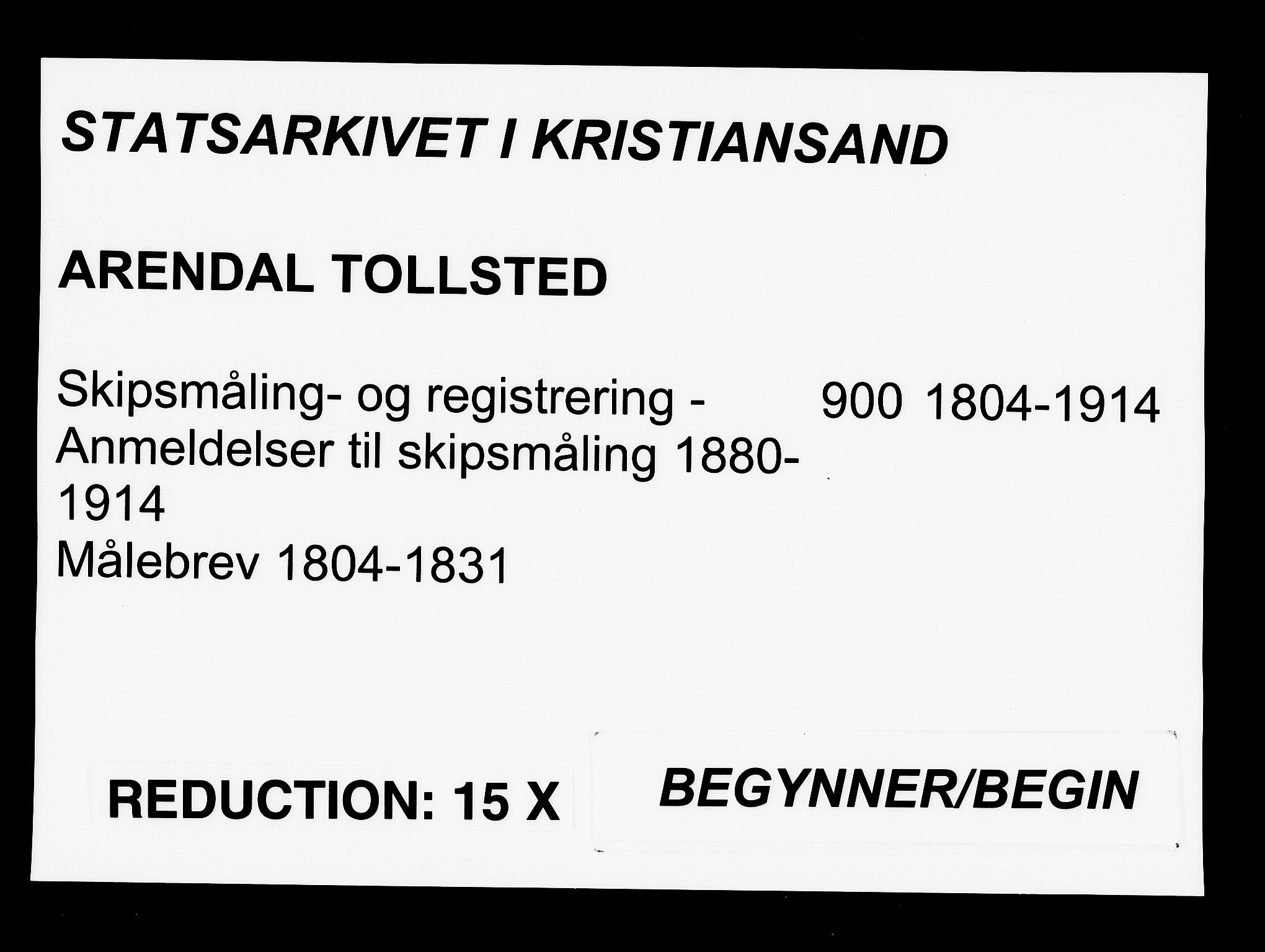 Arendal tollsted, SAK/1351-0003/H/Ha/L0900: Anmeldelser til skipsmåling og målebrev, 1804-1914, s. 1