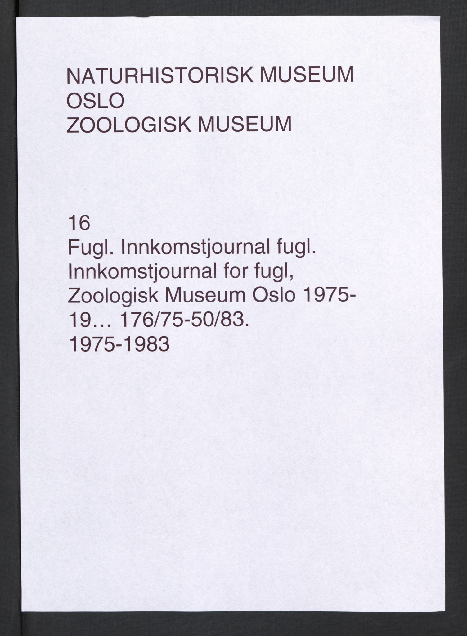 Naturhistorisk museum (Oslo), NHMO/-/2, 1975-1983