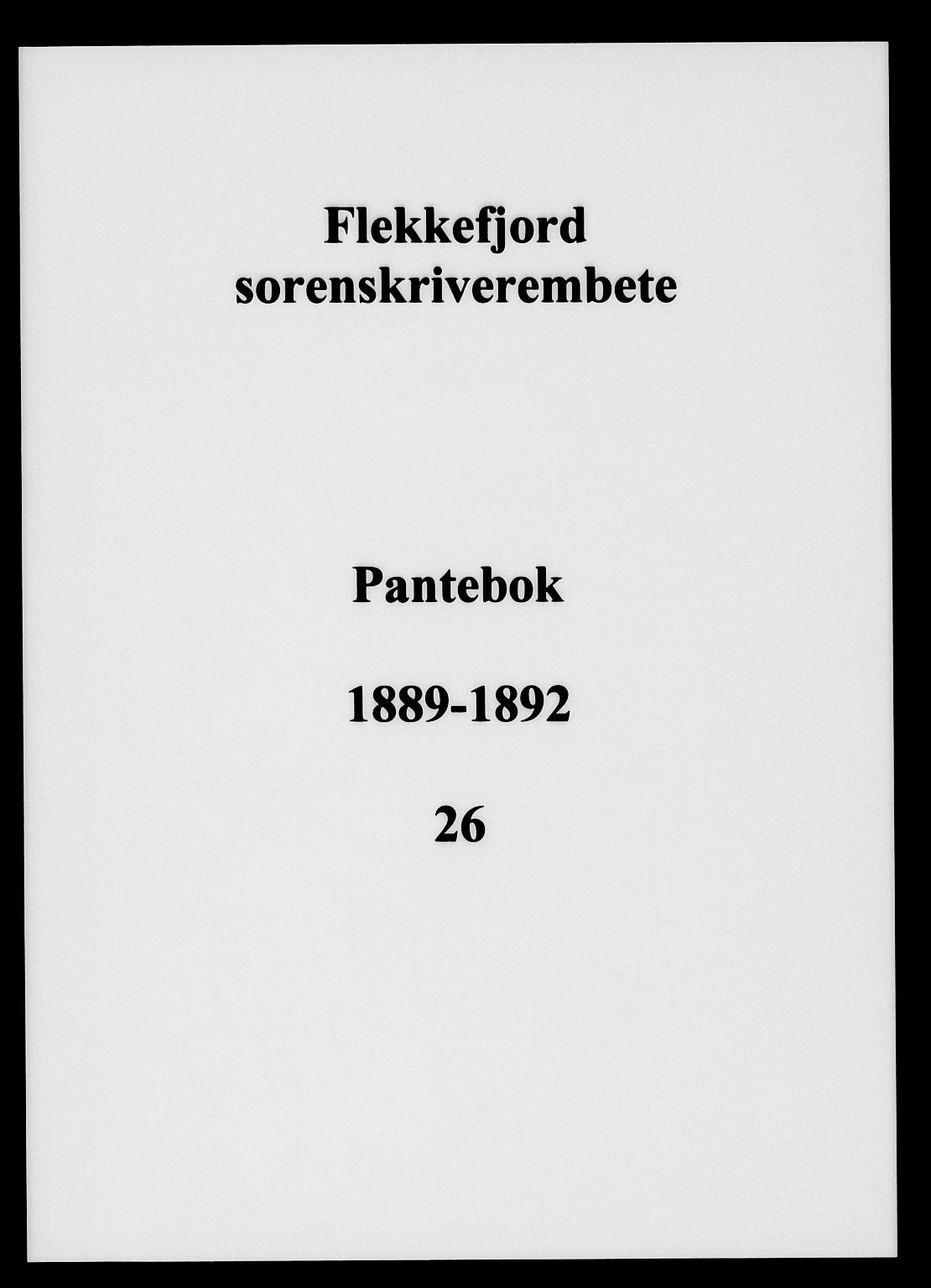 Flekkefjord sorenskriveri, AV/SAK-1221-0001/G/Gb/Gba/L0026: Pantebok nr. 26, 1889-1892