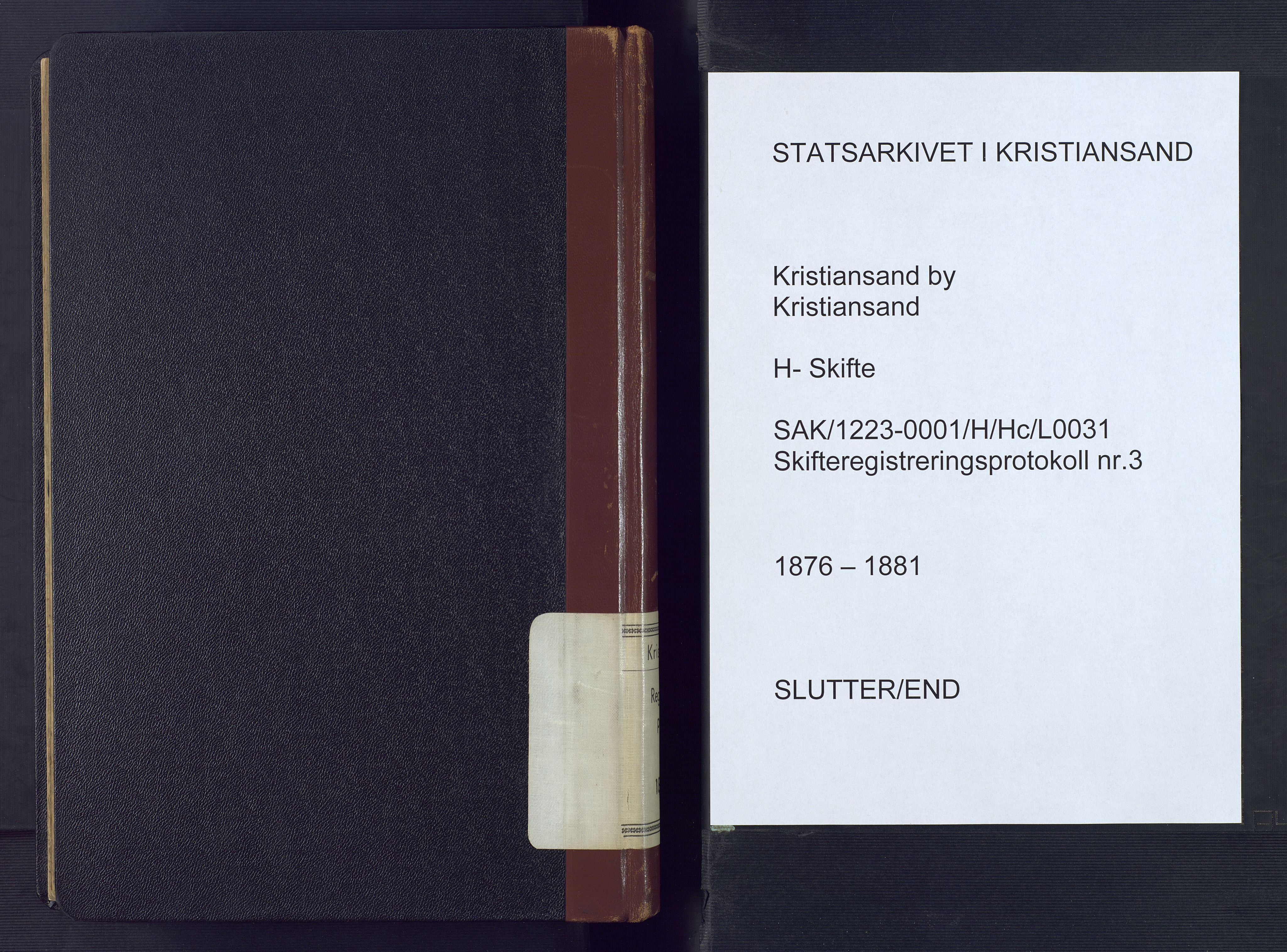 Kristiansand byrett, AV/SAK-1223-0001/H/Hc/L0031: Skifteregistreringsprotokoll nr. 3, med register, 1876-1881