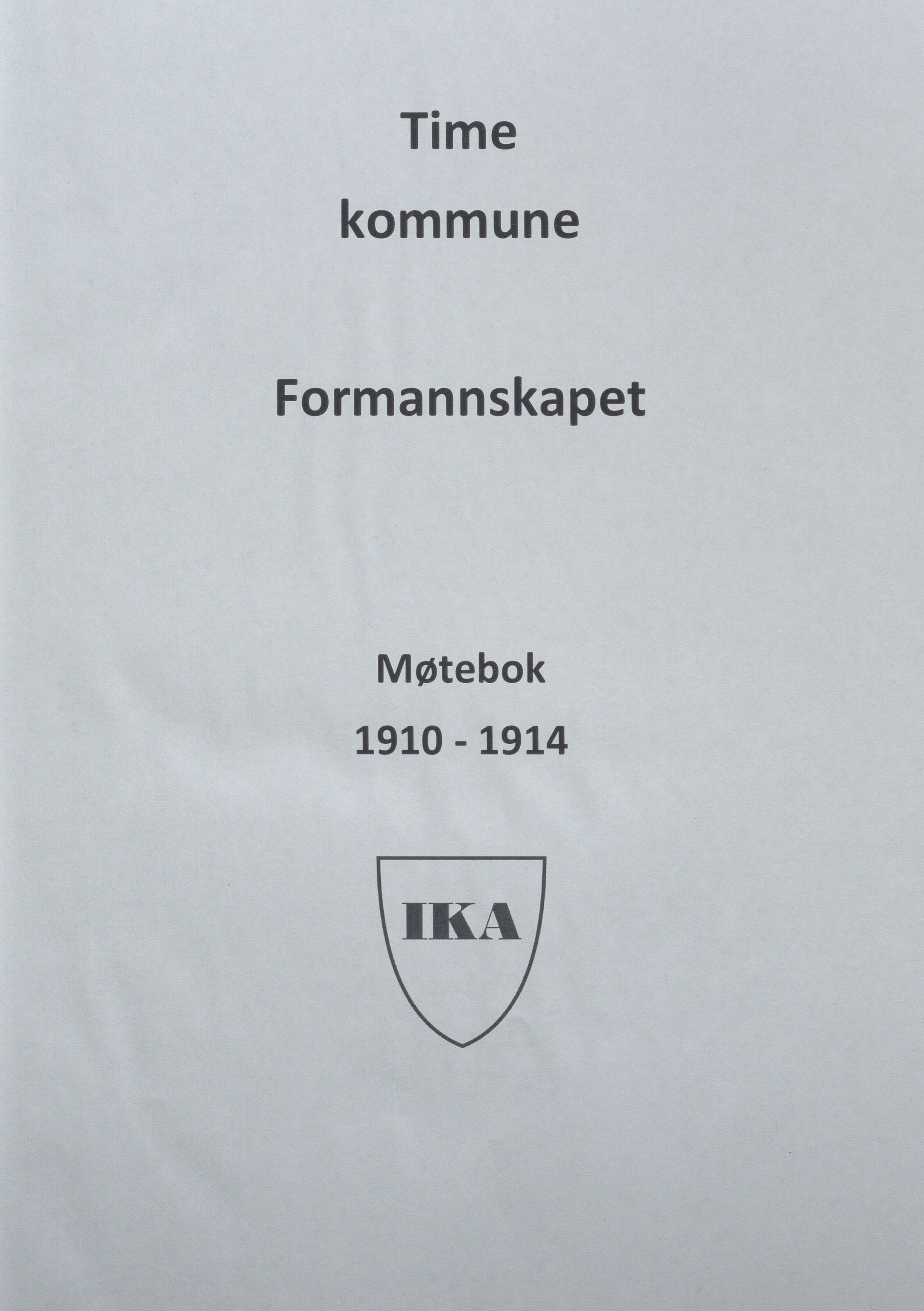Time kommune - Formannskapet, IKAR/K-100592/A/Aa/L0006: Møtebok, 1910-1914