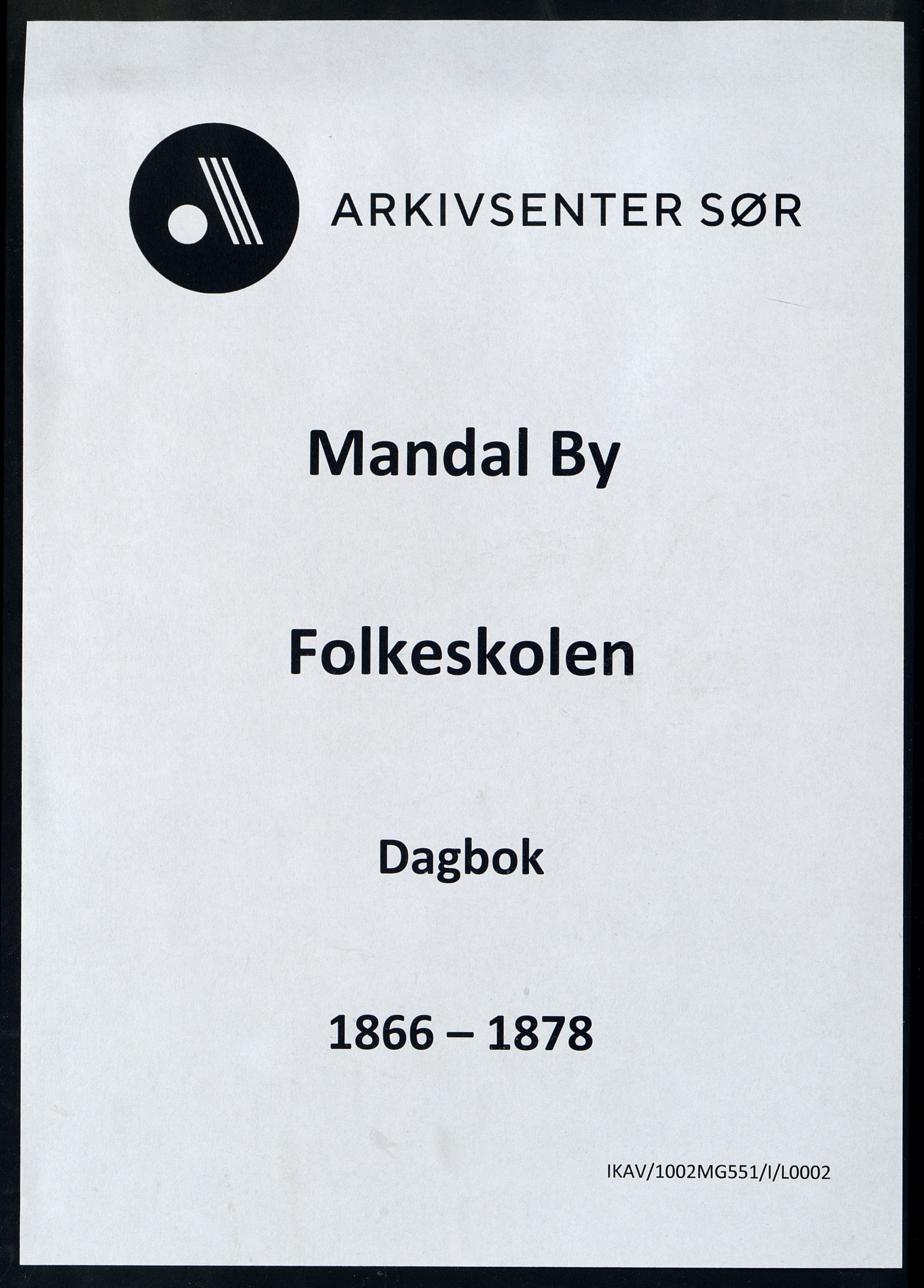 Mandal By - Mandal Allmueskole/Folkeskole/Skole, IKAV/1002MG551/I/L0002: Dagbok, 1866-1878