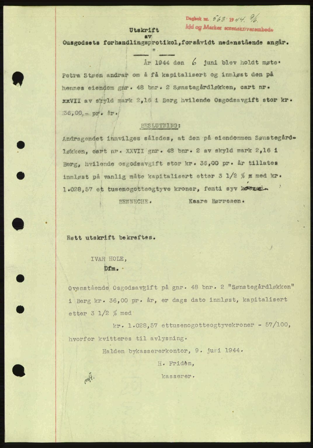 Idd og Marker sorenskriveri, AV/SAO-A-10283/G/Gb/Gbb/L0006: Pantebok nr. A6, 1943-1944, Dagboknr: 563/1944