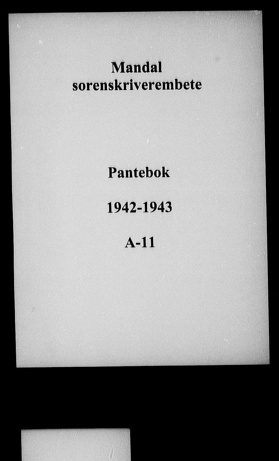 Mandal sorenskriveri, SAK/1221-0005/001/G/Gb/Gba/L0074: Pantebok nr. A-11, 1942-1943