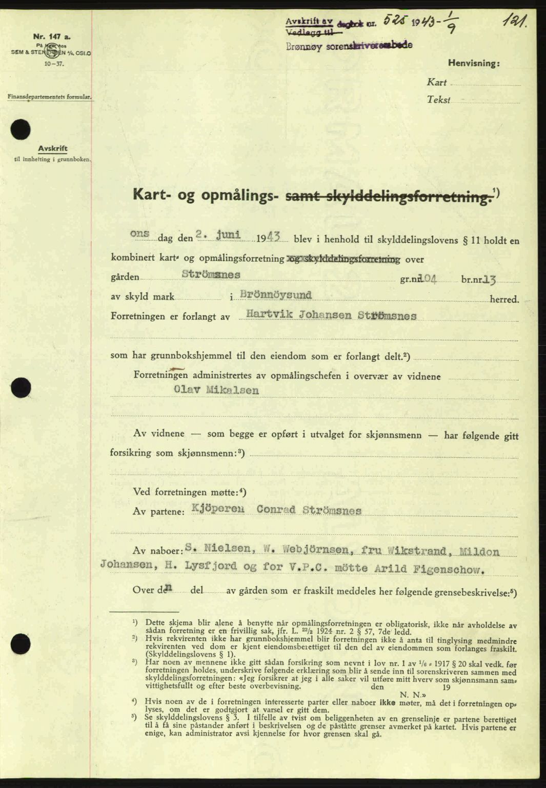 Brønnøy sorenskriveri, SAT/A-4170/1/2/2C: Pantebok nr. 23, 1943-1944, Dagboknr: 525/1943