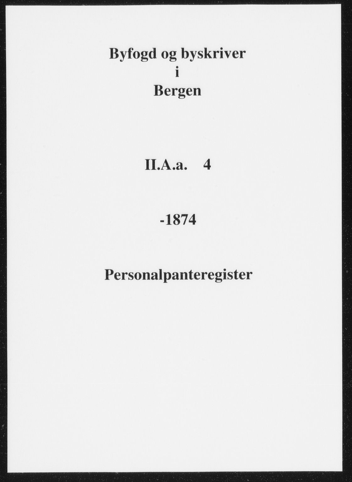 Byfogd og Byskriver i Bergen, SAB/A-3401/03/03AaA/L0004: Panteregister nr. II.Aa.4, 1826-1874