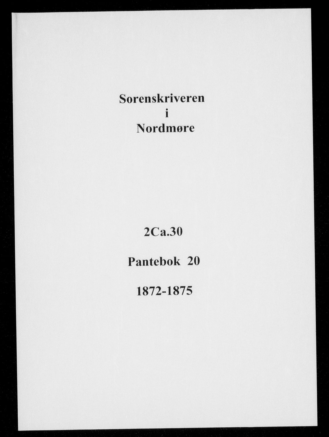 Nordmøre sorenskriveri, AV/SAT-A-4132/1/2/2Ca/L0030: Pantebok nr. 20, 1872-1875