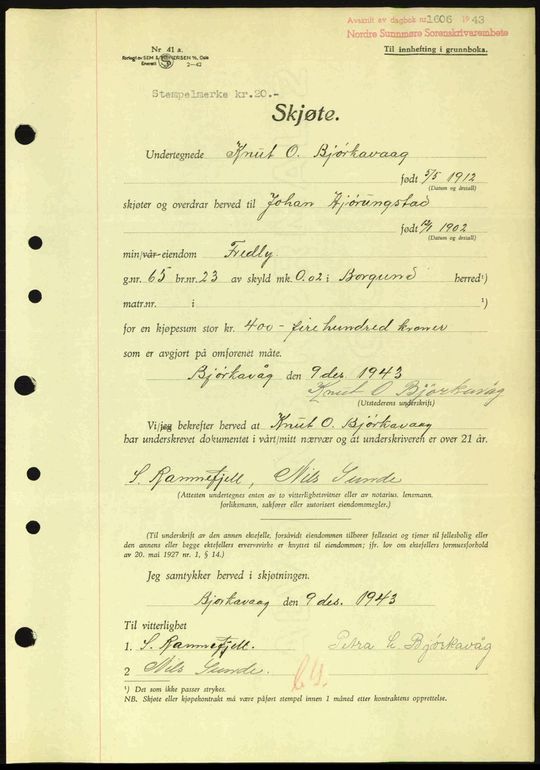 Nordre Sunnmøre sorenskriveri, AV/SAT-A-0006/1/2/2C/2Ca: Pantebok nr. A17, 1943-1944, Dagboknr: 1606/1943