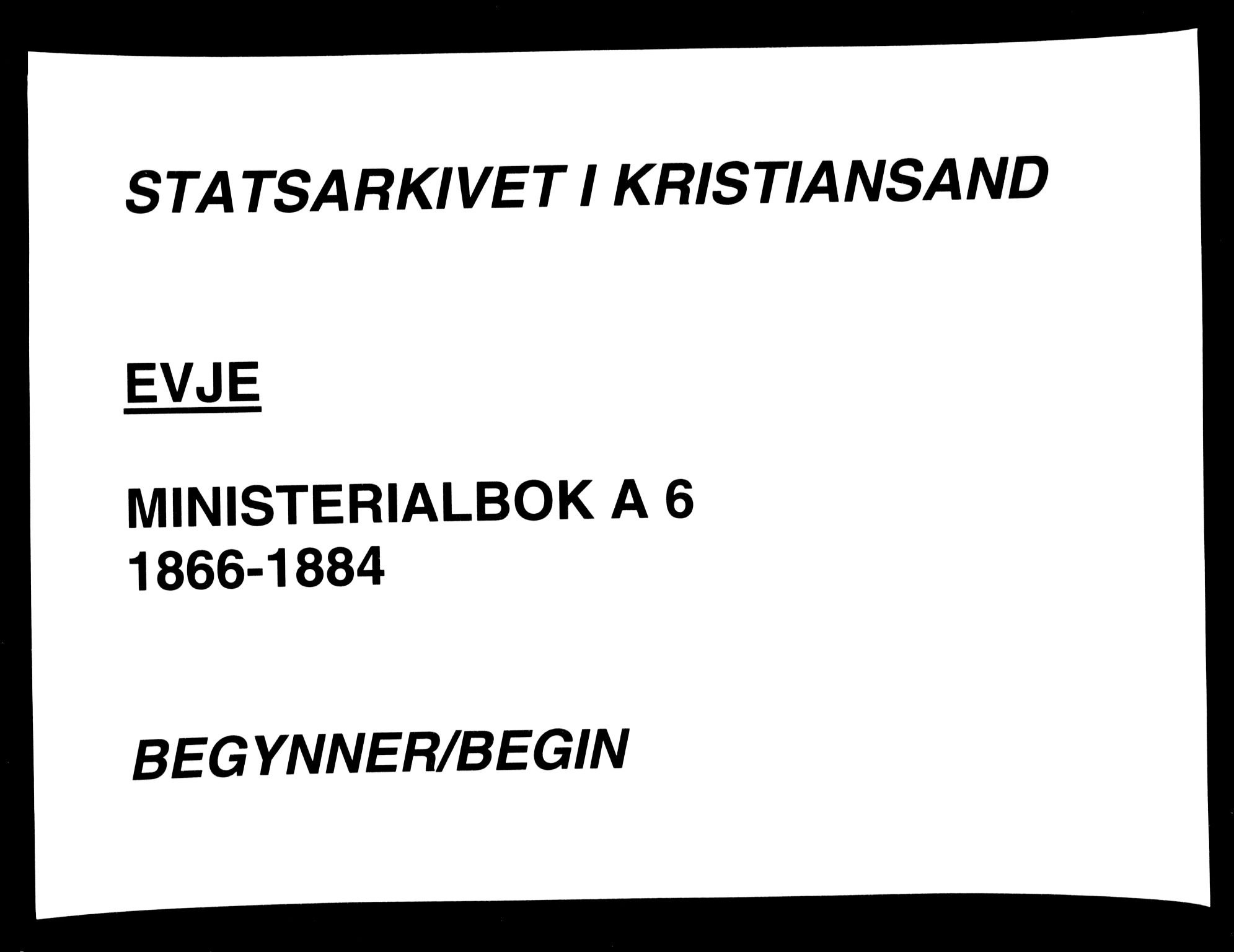 Evje sokneprestkontor, AV/SAK-1111-0008/F/Fa/Faa/L0006: Ministerialbok nr. A 6, 1866-1884