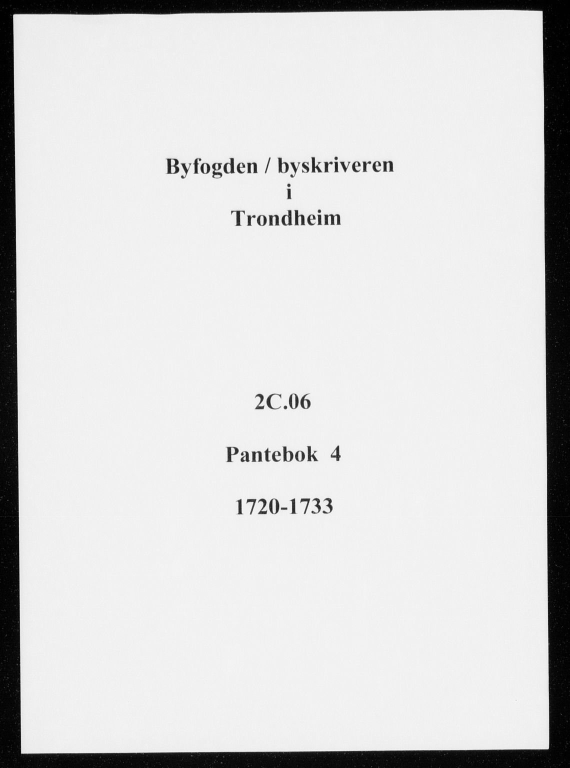 Trondheim byfogd, AV/SAT-A-0003/1/2/2C/L0006: Pantebok nr. 4, 1720-1733