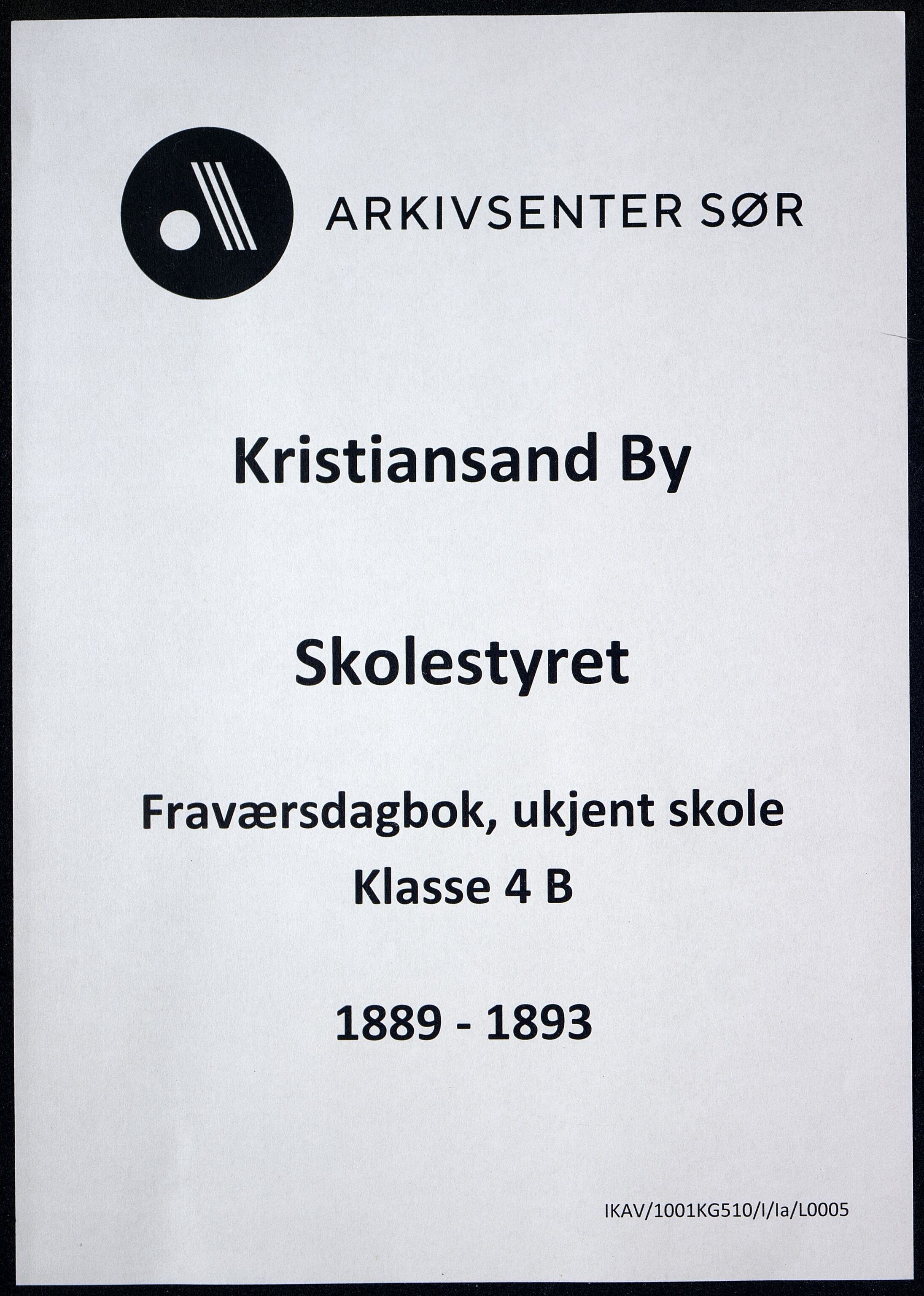Kristiansand By - Skolekommisjonen/ -Styret, IKAV/1001KG510/I/Ia/L0005: Fraværsdagbok for klasse 4 B, 1889-1893
