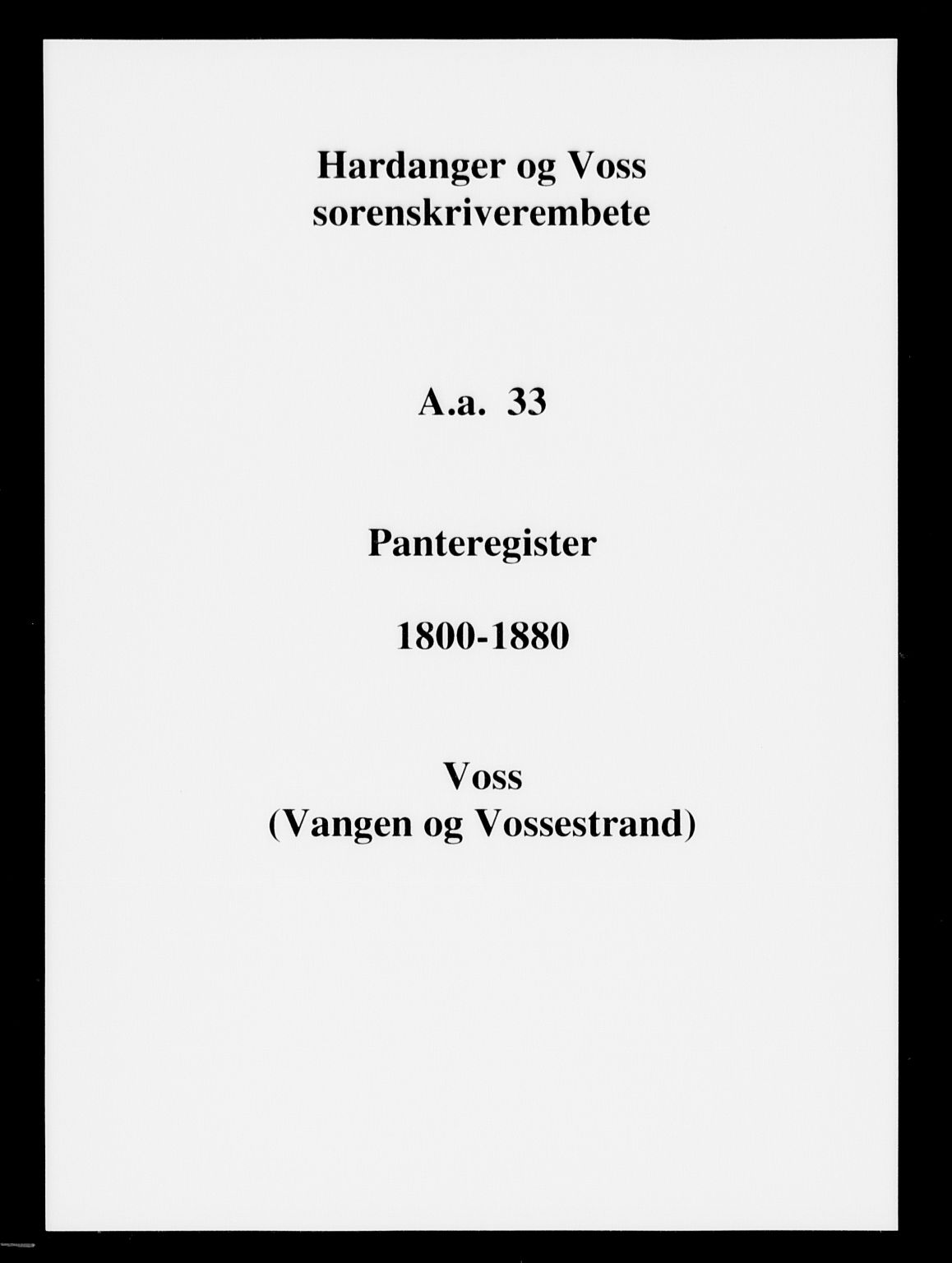 Hardanger og Voss sorenskriveri, SAB/A-2501/2/2A/2Aa/L0033: Panteregister nr. II.A.a.33, 1800-1880