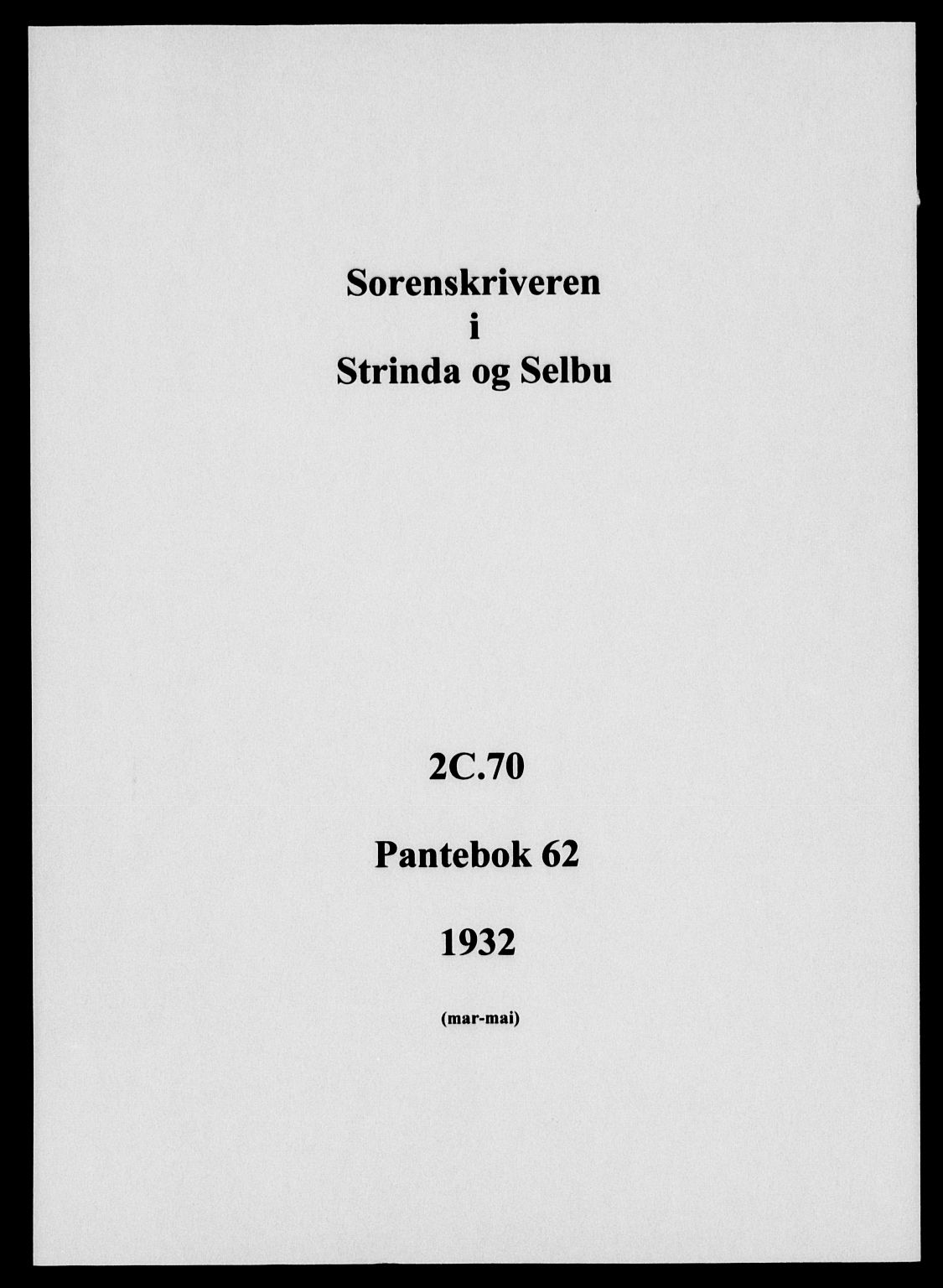 Strinda og Selbu sorenskriveri, SAT/A-0015/2/2C/L0070: Pantebok nr. 62, 1932-1932