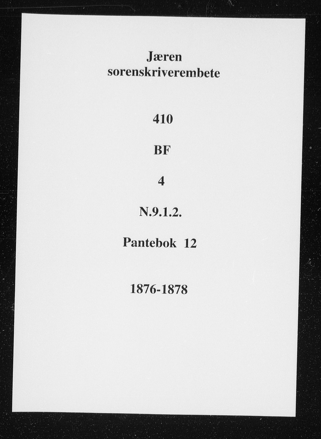 Jæren sorenskriveri, SAST/A-100310/01/4/41/41BF/L0004: Pantebok nr. 12, 1876-1878