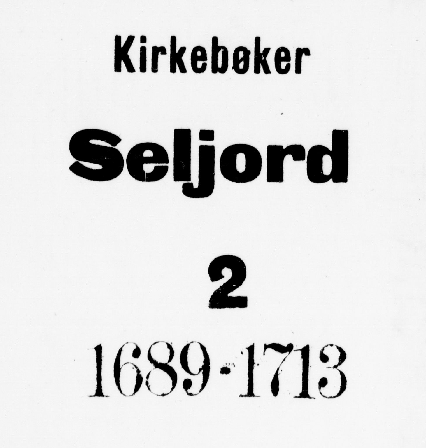 Seljord kirkebøker, SAKO/A-20/F/Fa/L0002: Ministerialbok nr. I 2, 1689-1713