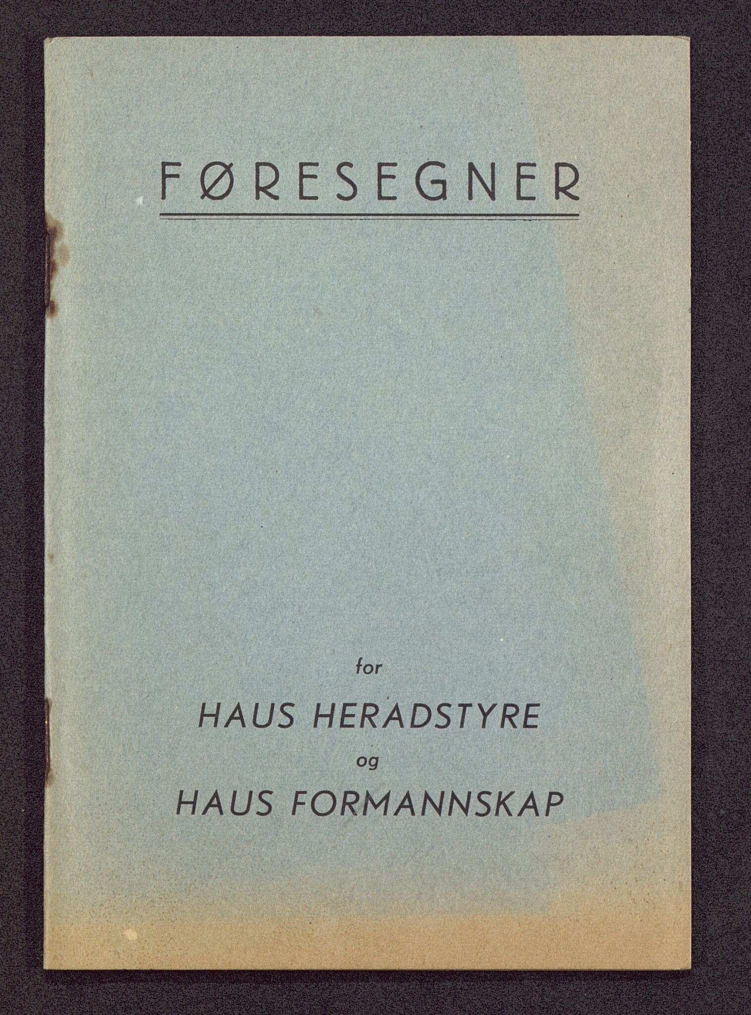 Haus/Arna kommune. Formannskapet, BBA/A-0057/X/L0001/0002: Egenproduserte trykksaker. / Føresegner for Haus heradstyre og Haus formannskap. Hefte., 1957