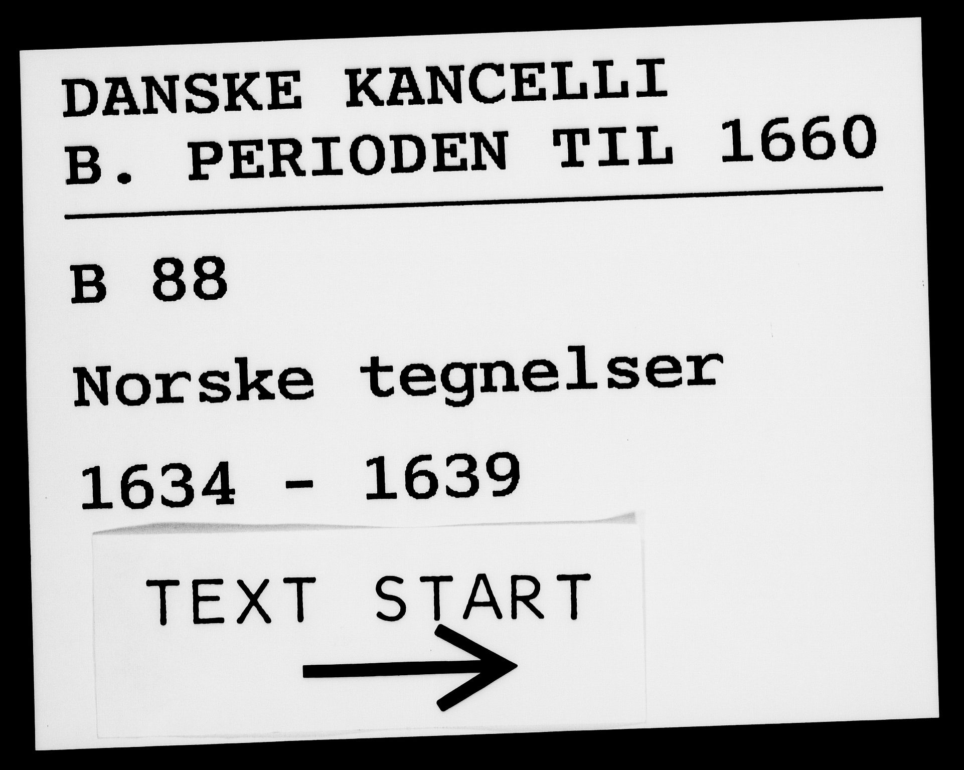 Danske Kanselli 1572-1799, AV/RA-EA-3023/F/Fc/Fca/Fcab/L0006: Norske tegnelser (mikrofilm), 1634-1639