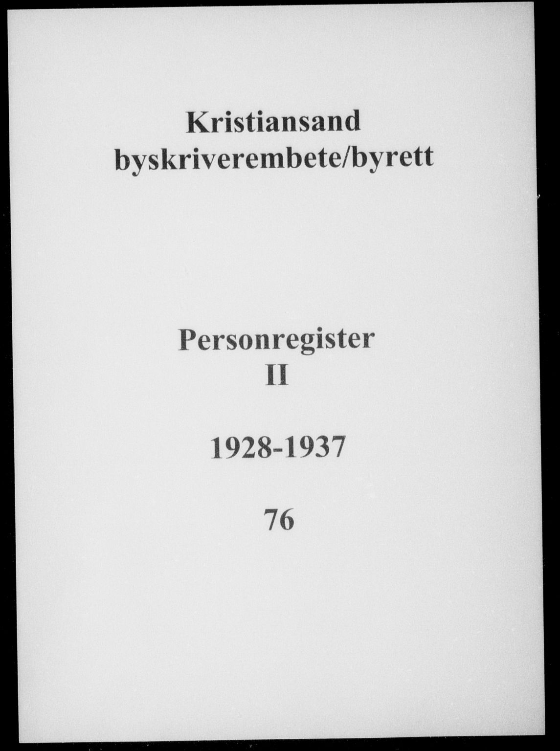 Kristiansand byrett, SAK/1223-0001/G/Ge/L0002: Panteregister nr. 76, 1928-1937
