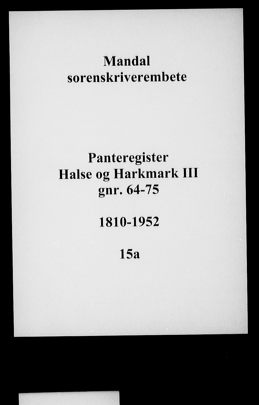 Mandal sorenskriveri, SAK/1221-0005/001/G/Ga/L0017: Panteregister nr. 15a, 1810-1952