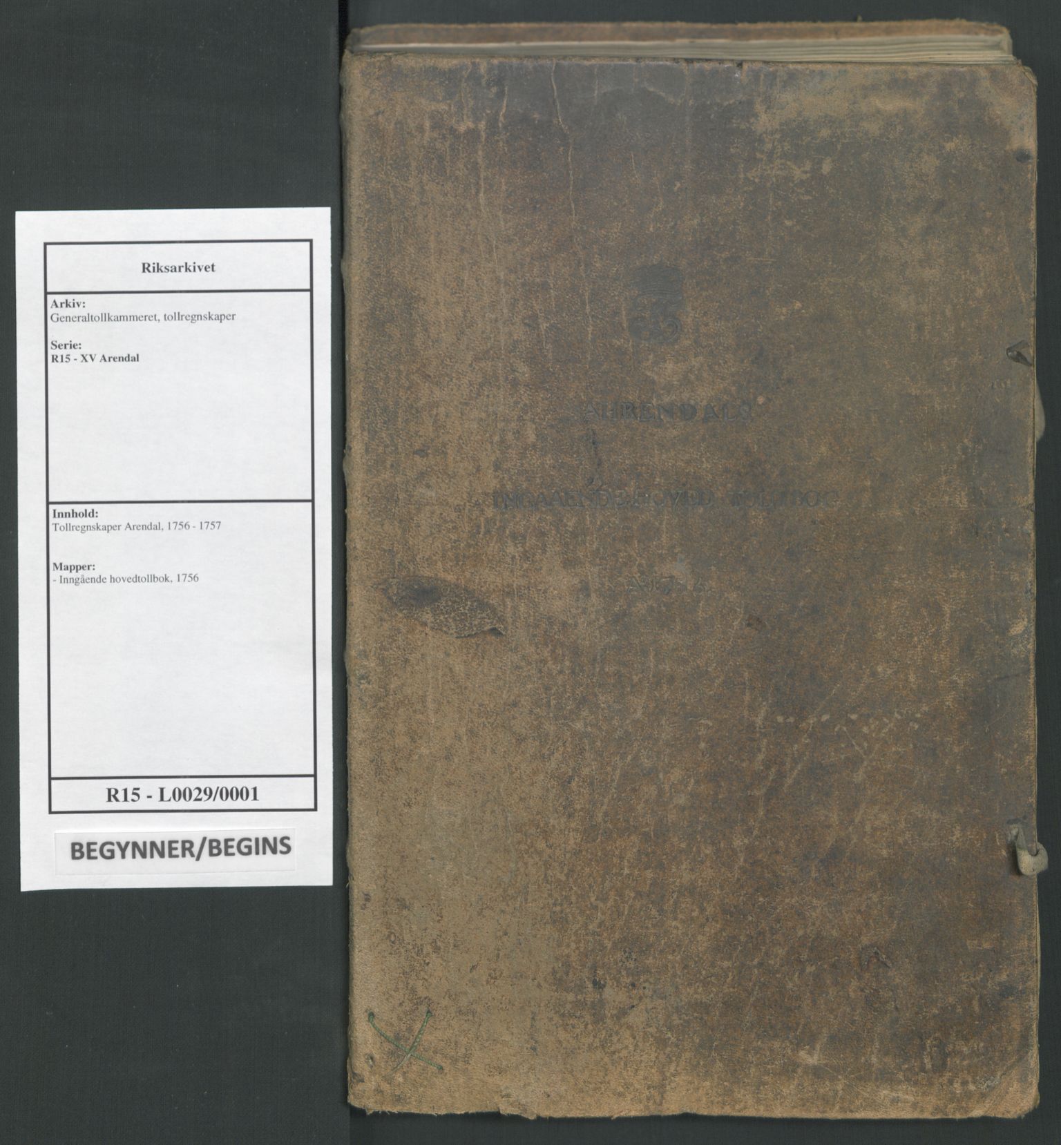 Generaltollkammeret, tollregnskaper, RA/EA-5490/R15/L0029/0001: Tollregnskaper Arendal / Inngående hovedtollbok, 1756