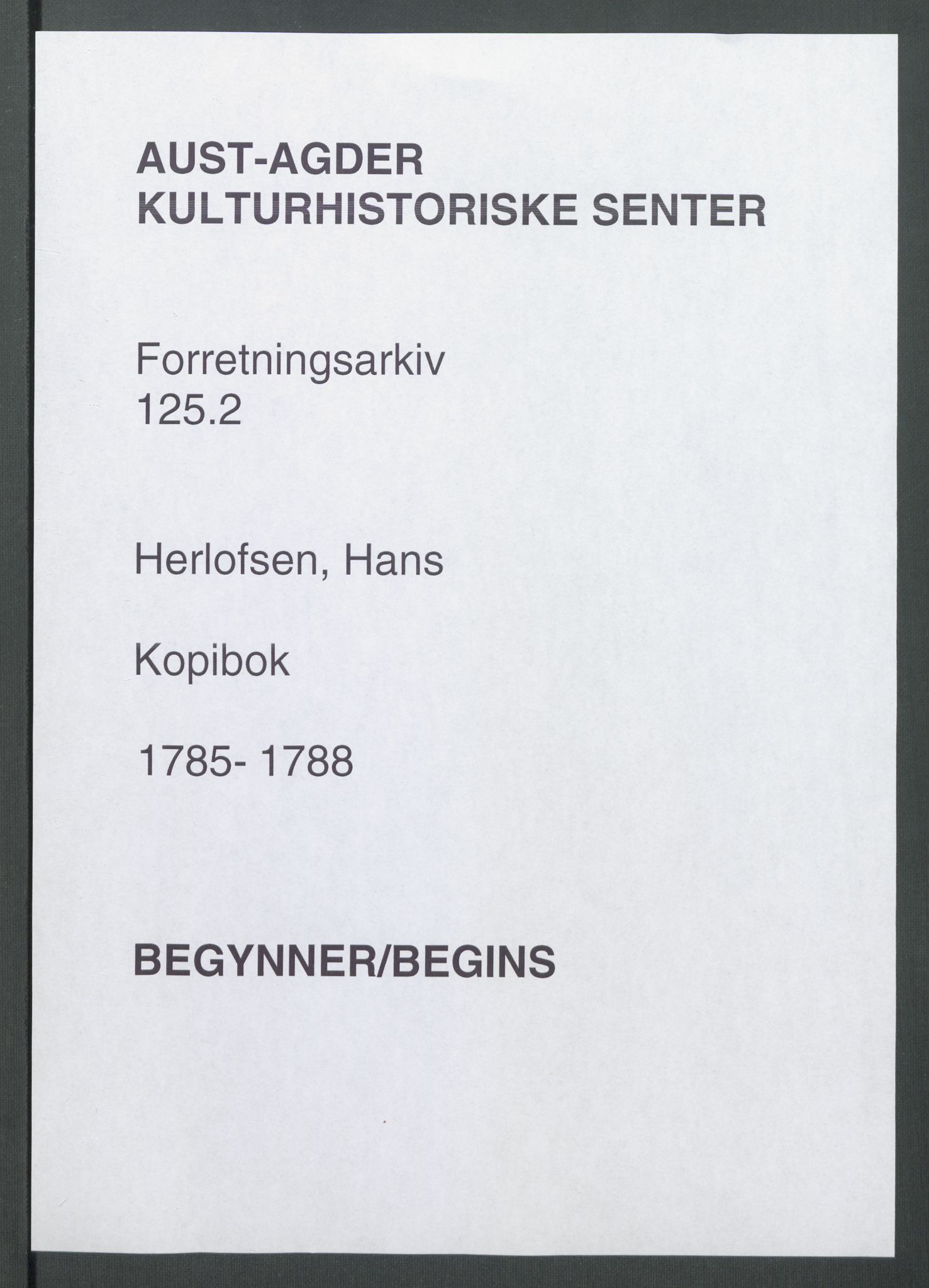 Samling av forretningsarkiv. A-Å, AAKS/PA-1060/F/Fa/L0125: Herlofson,Hans. Kopibok, 1785-1788, s. 1