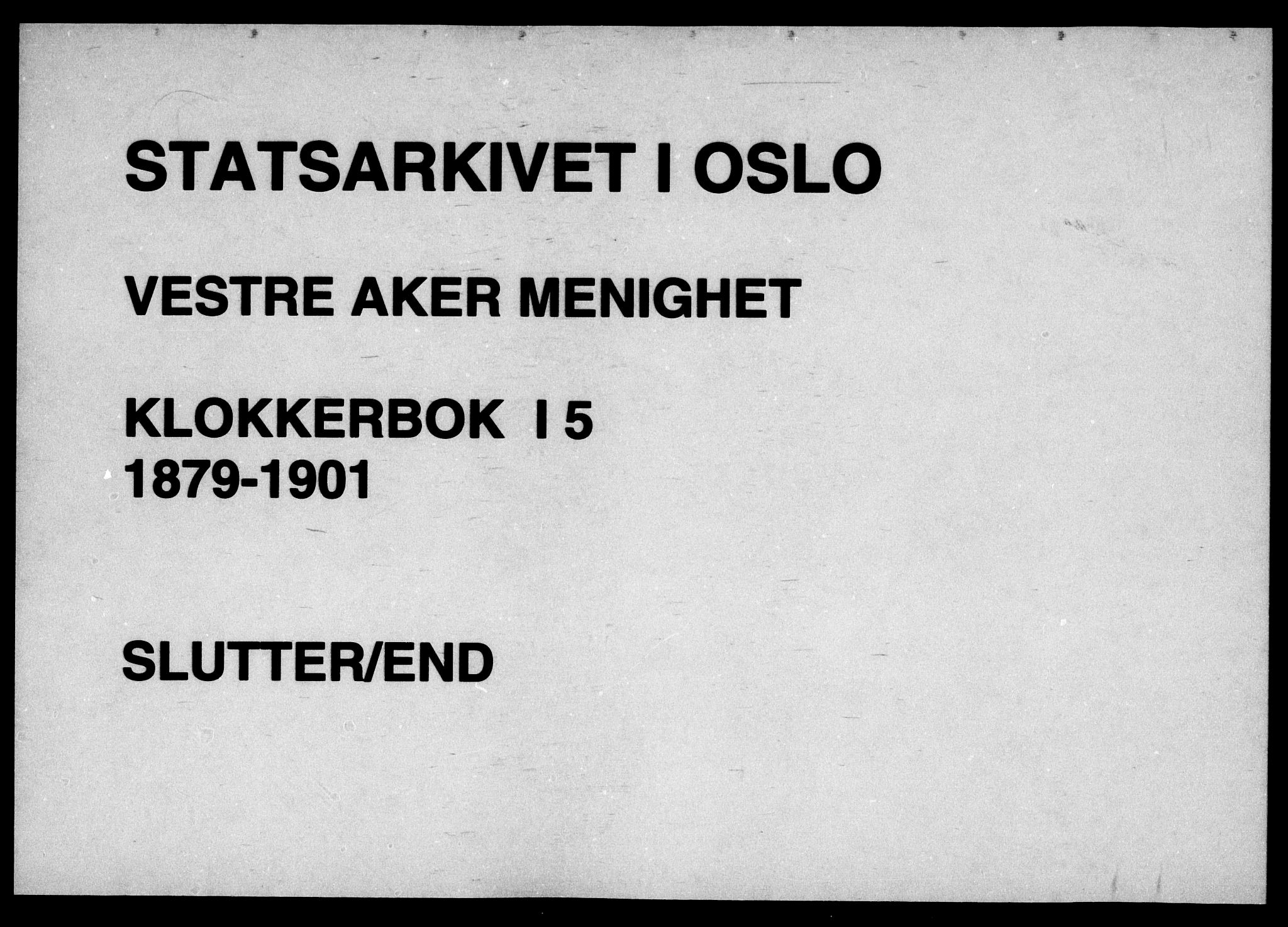 Vestre Aker prestekontor Kirkebøker, SAO/A-10025/G/Ga/L0005: Klokkerbok nr. I 5, 1879-1901